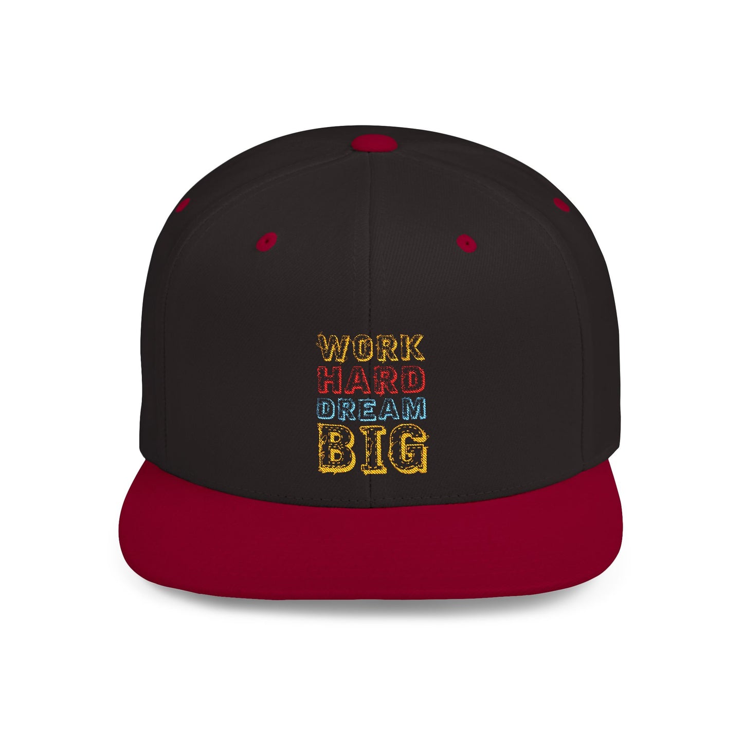Work Hard Dream Big Flat Bill Snapback