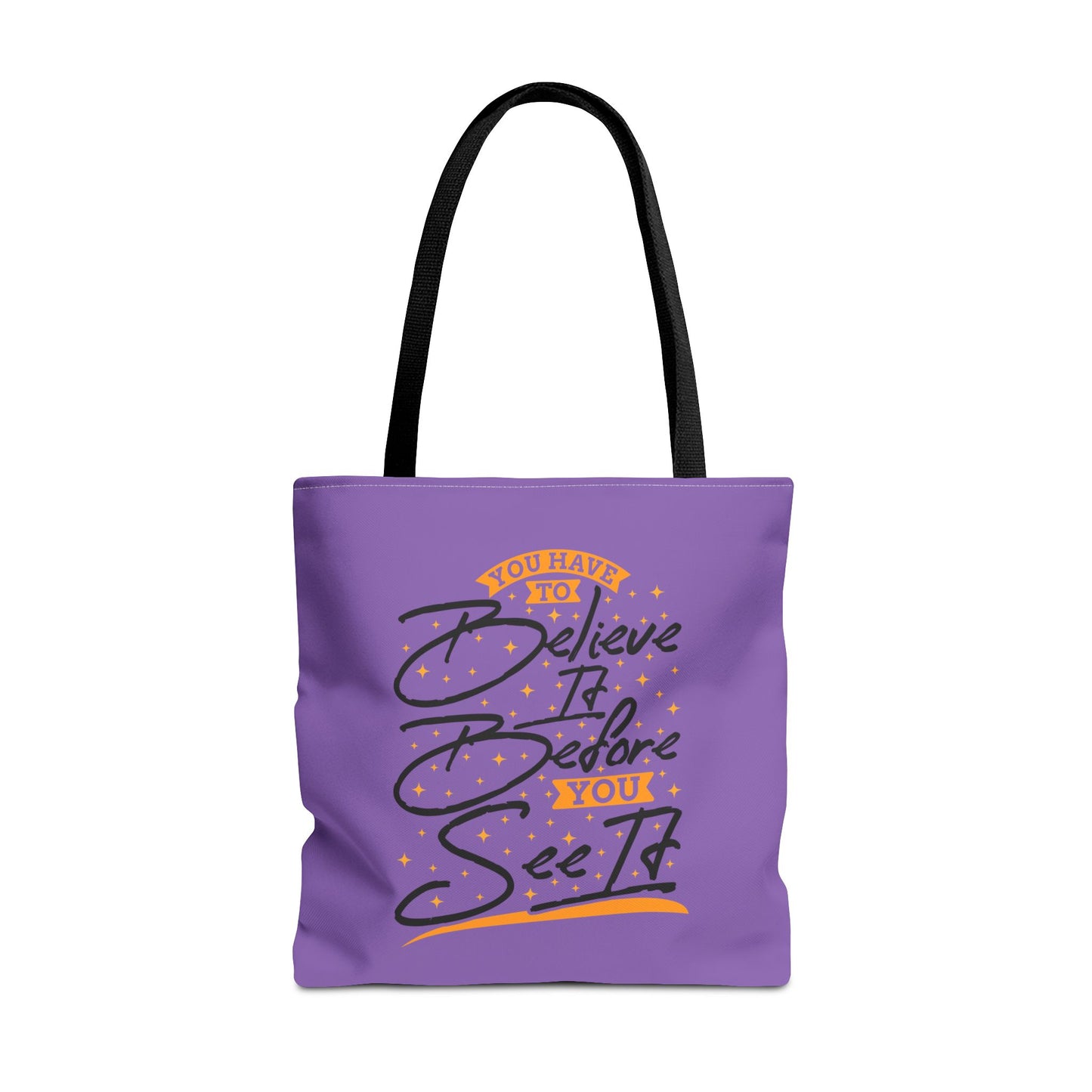 You Have To Believe It Before You See It Tote Bag (AOP)
