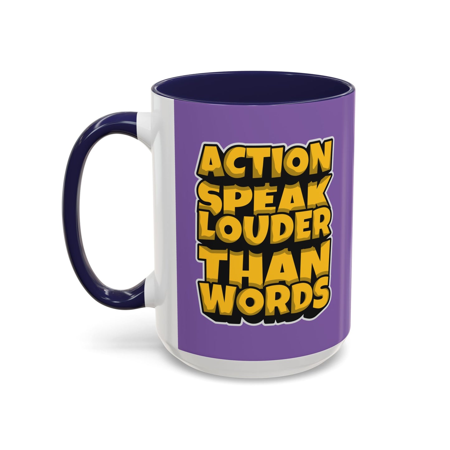 Action Speak Louder Than Words Accent Coffee Mug (11, 15oz)