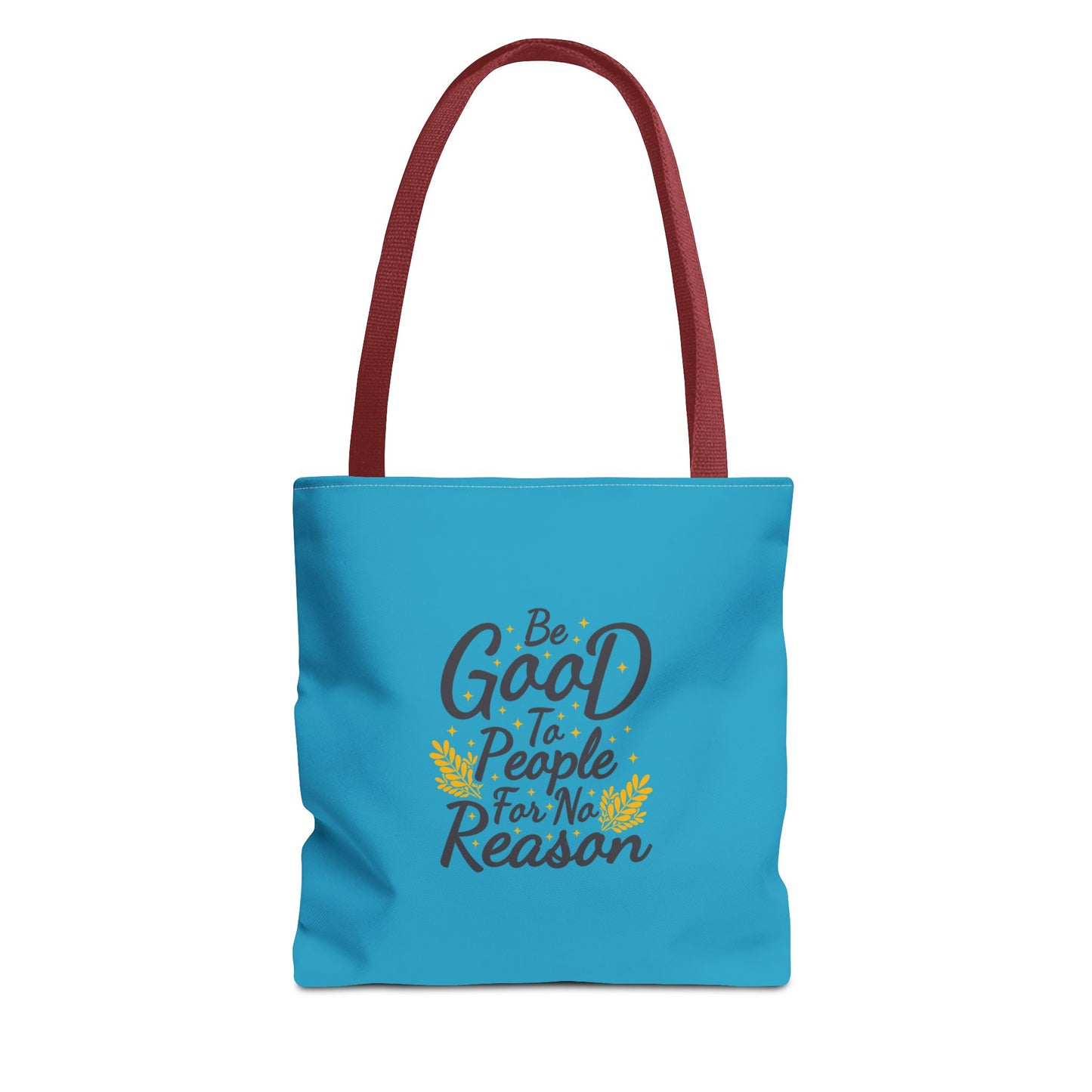 Be Good To People For No Reason Tote Bag (AOP)