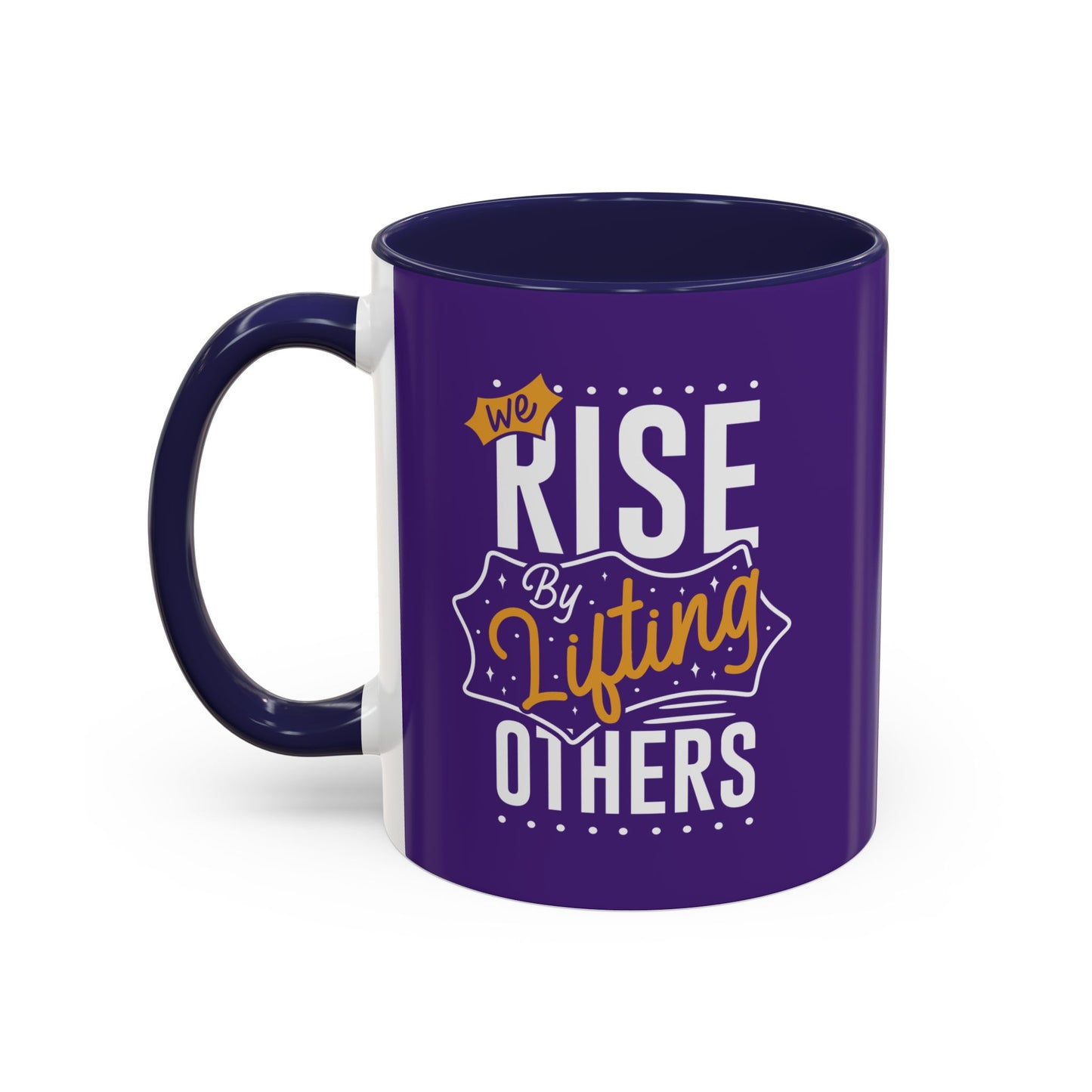 We Rise By Lifting Others Accent Coffee Mug (11, 15oz)