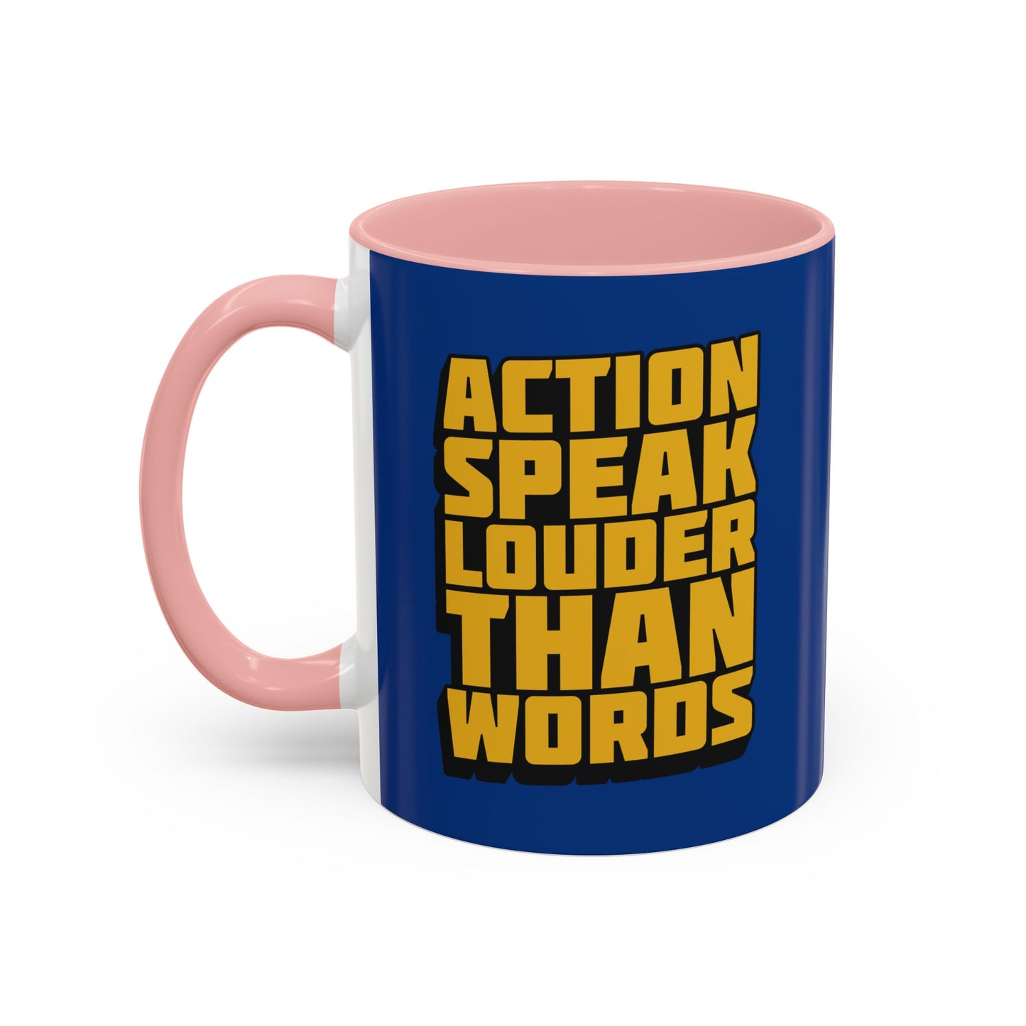 Action Speak Louder Than Words Accent Coffee Mug (11, 15oz)