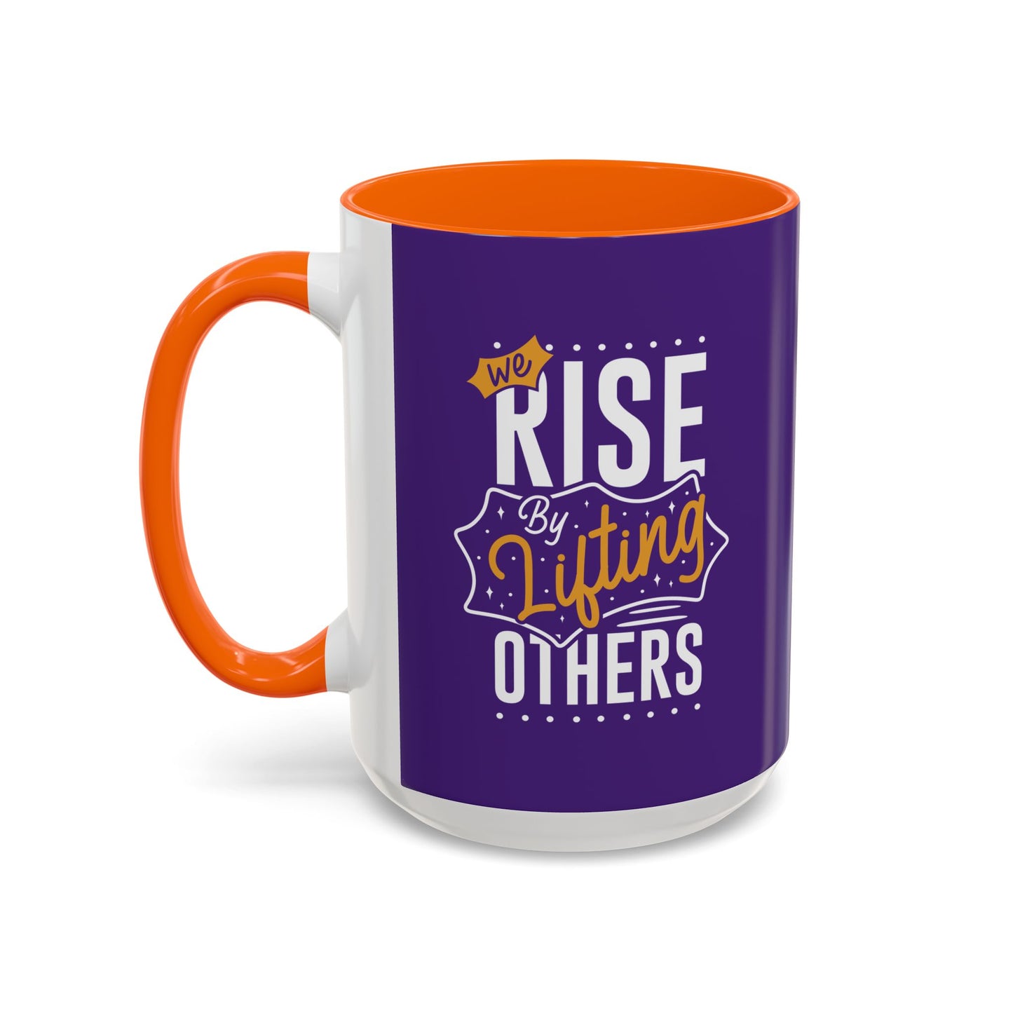 We Rise By Lifting Others Accent Coffee Mug (11, 15oz)