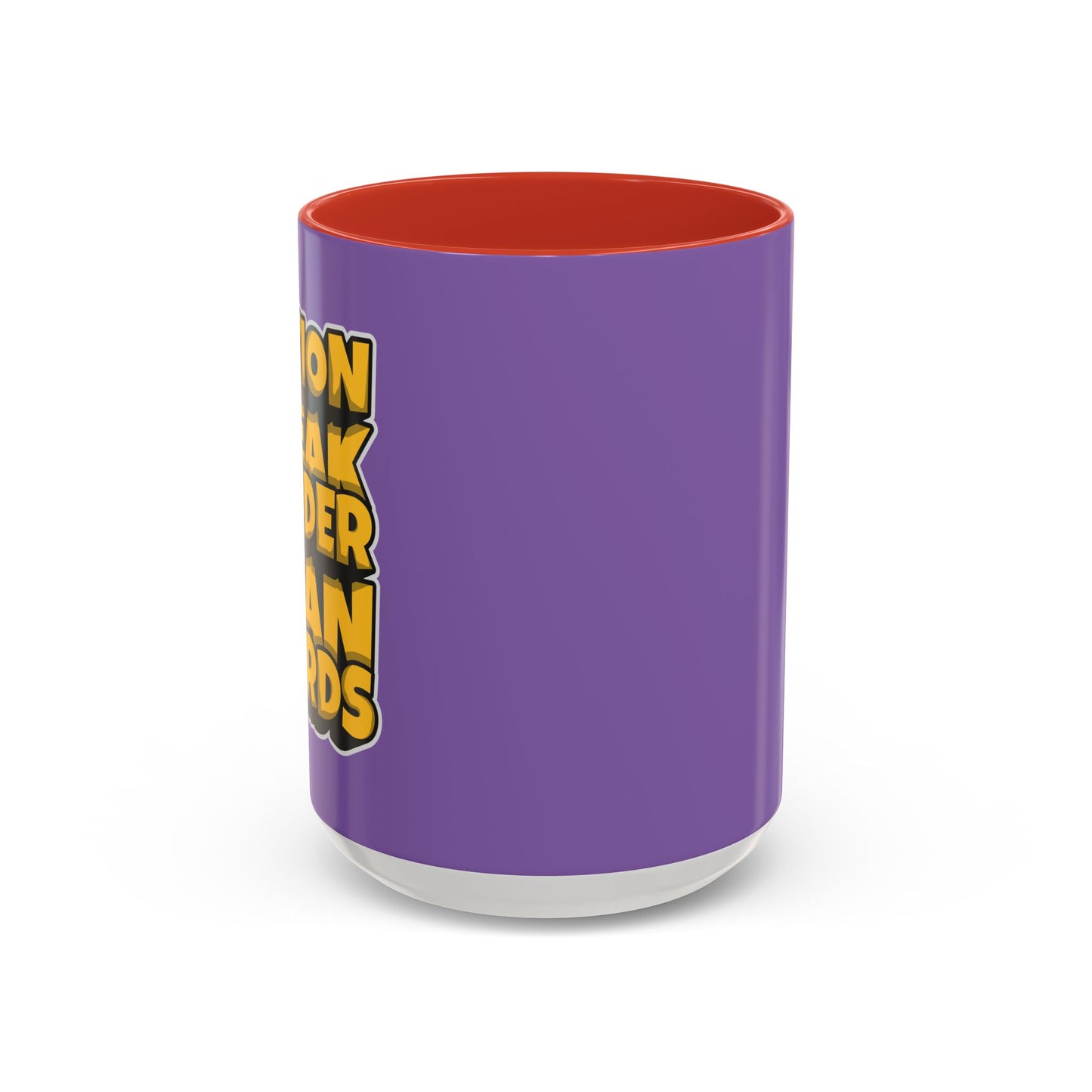 Action Speak Louder Than Words Accent Coffee Mug (11, 15oz)