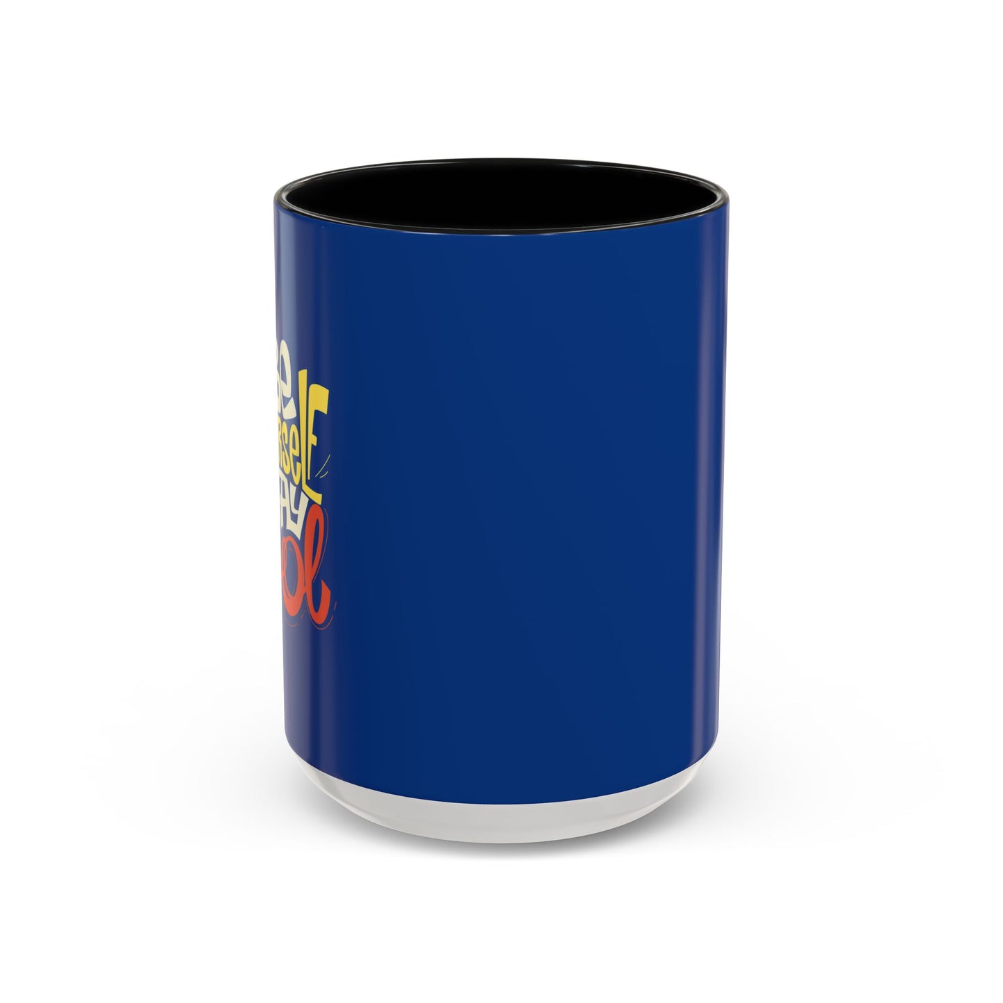 Be Yourself Stay Cool Accent Coffee Mug (11, 15oz)