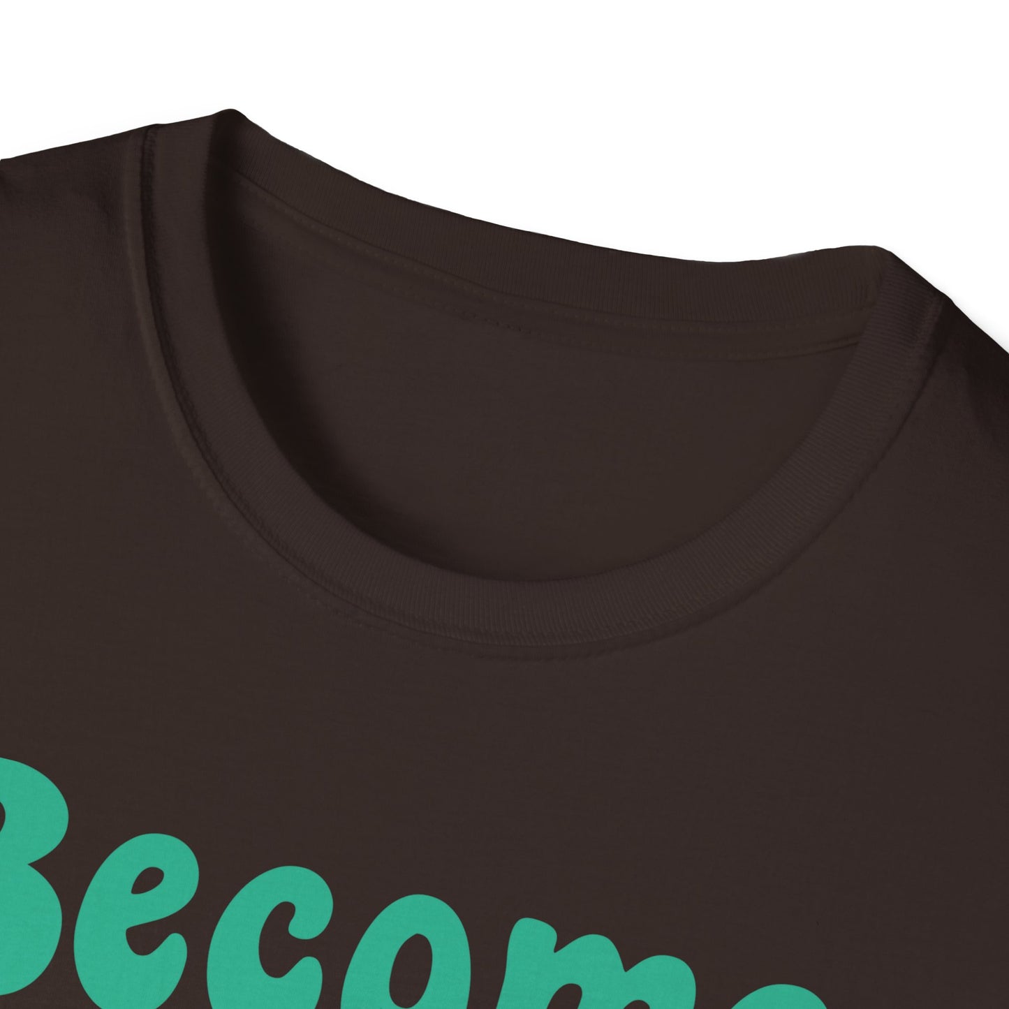 Become The Hardest Working Person You Known Unisex Softstyle T-Shirt