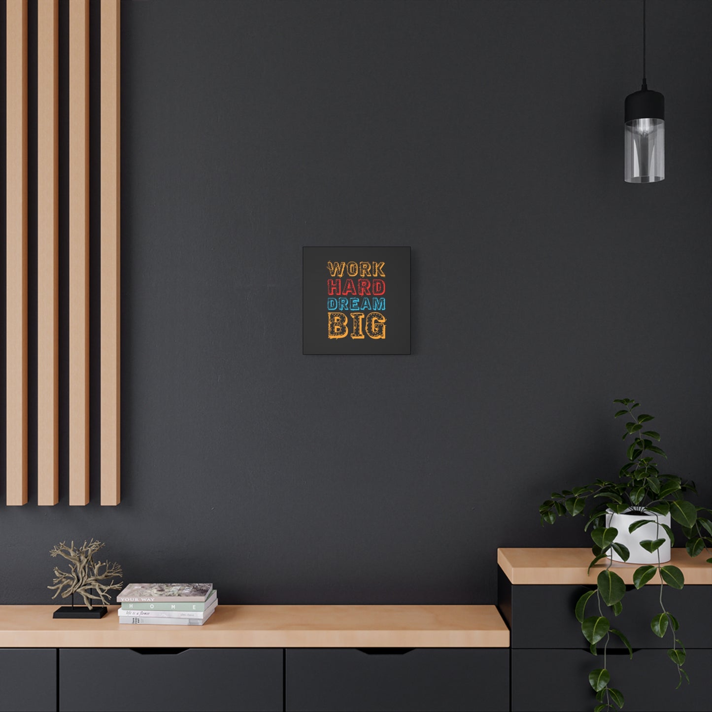 Work Hard Dream Big Matte Canvas, Stretched, 1.25"