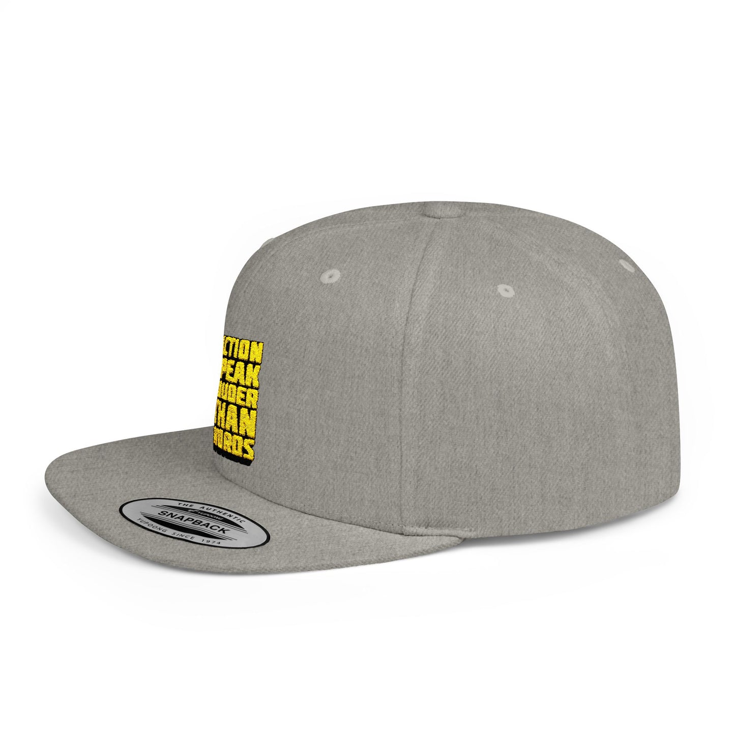 Action Speak Louder Than Words Flat Bill Snapback