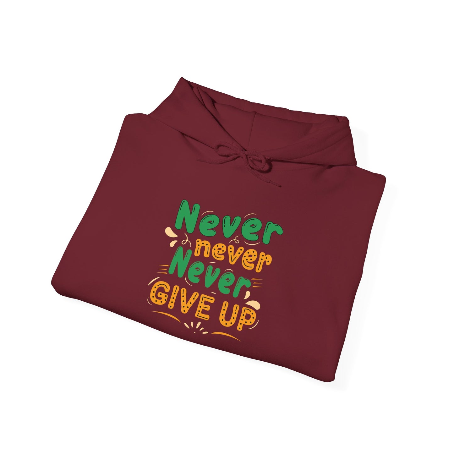 Never Never Never Give Up Unisex Heavy Blend™ Hooded Sweatshirt