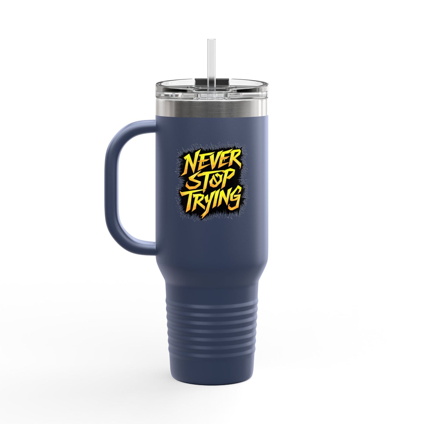 Never Stop Trying Insulated Travel Mug, 40oz