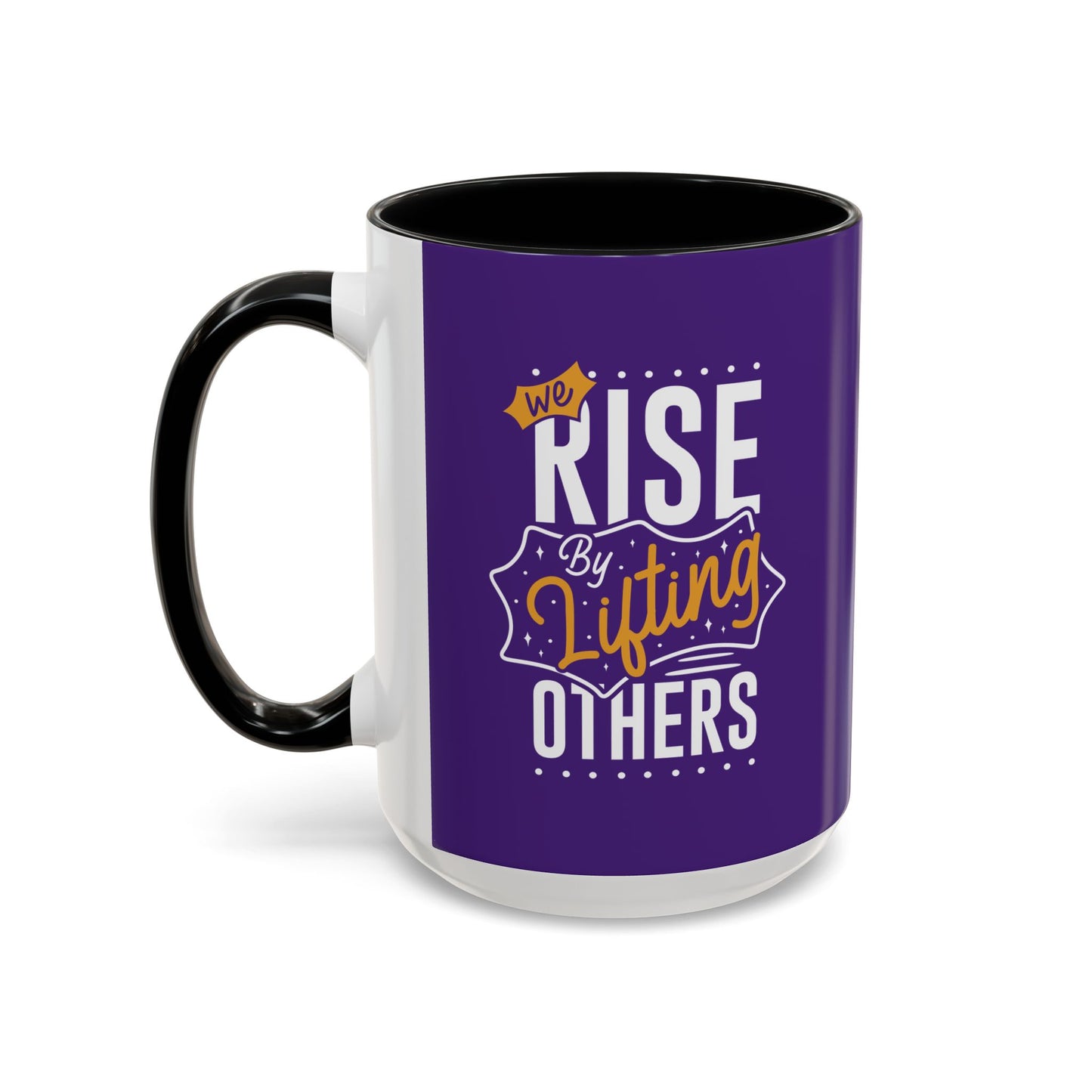 We Rise By Lifting Others Accent Coffee Mug (11, 15oz)
