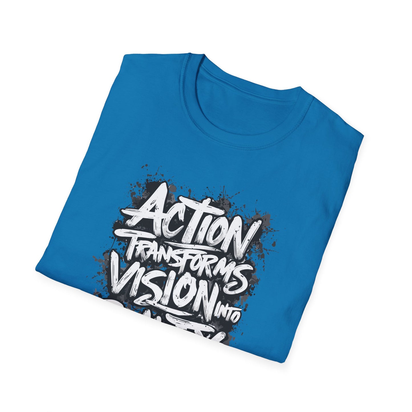 Action Transforms Vision Into Reality Unisex Softstyle T-Shirt