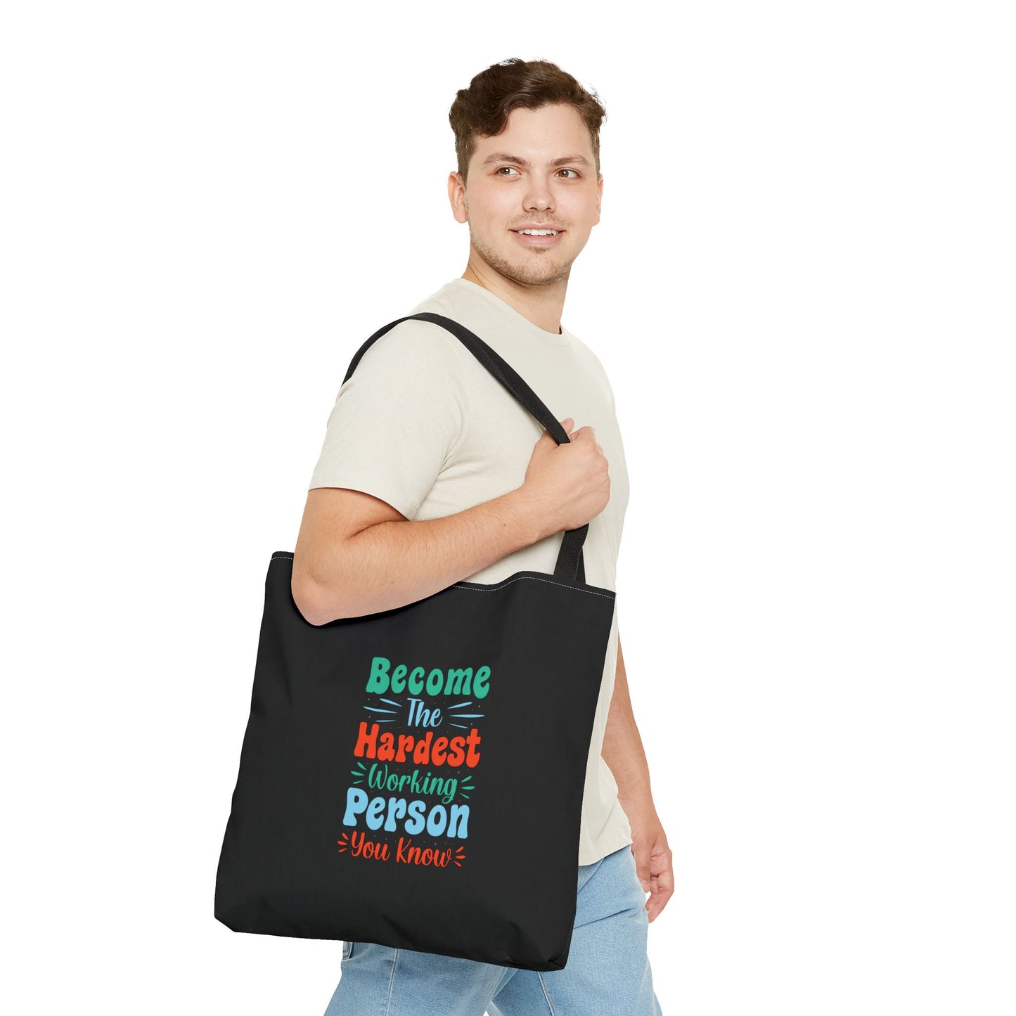 Become The Hardest Working Person You Known Tote Bag (AOP)