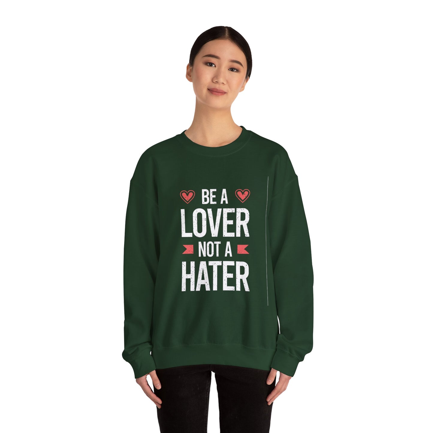 Be A Lover Not A Hater Unisex Heavy Blend™ Crewneck Sweatshirt