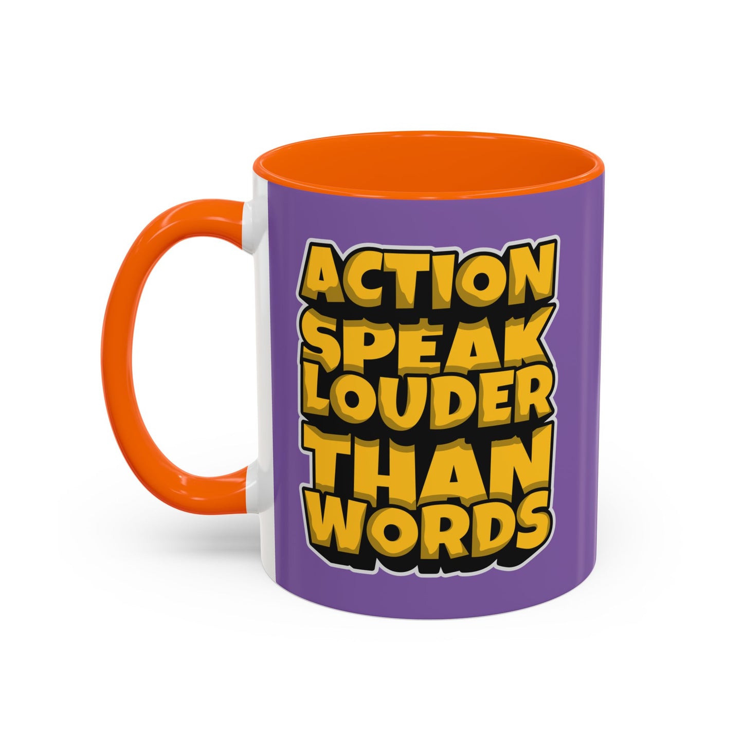 Action Speak Louder Than Words Accent Coffee Mug (11, 15oz)