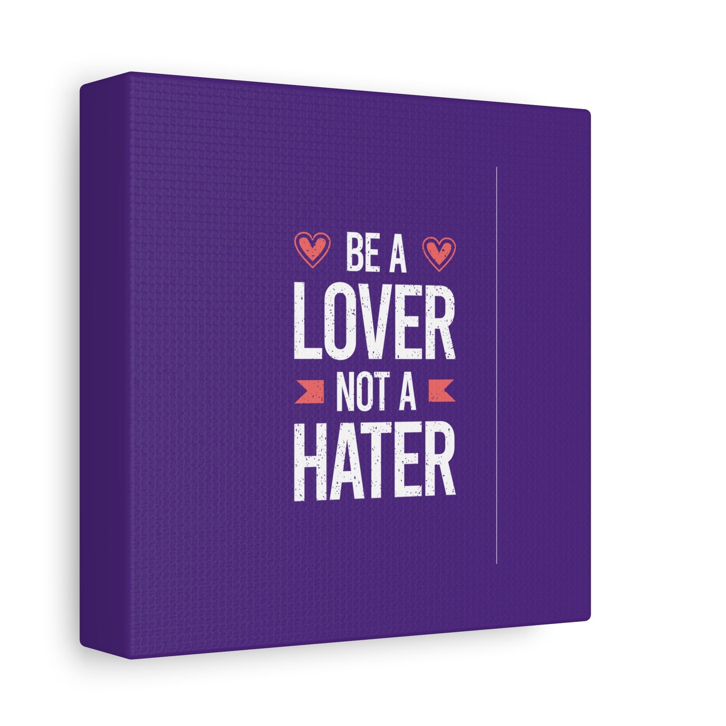 Be A Lover Not A Hater Matte Canvas, Stretched, 1.25"