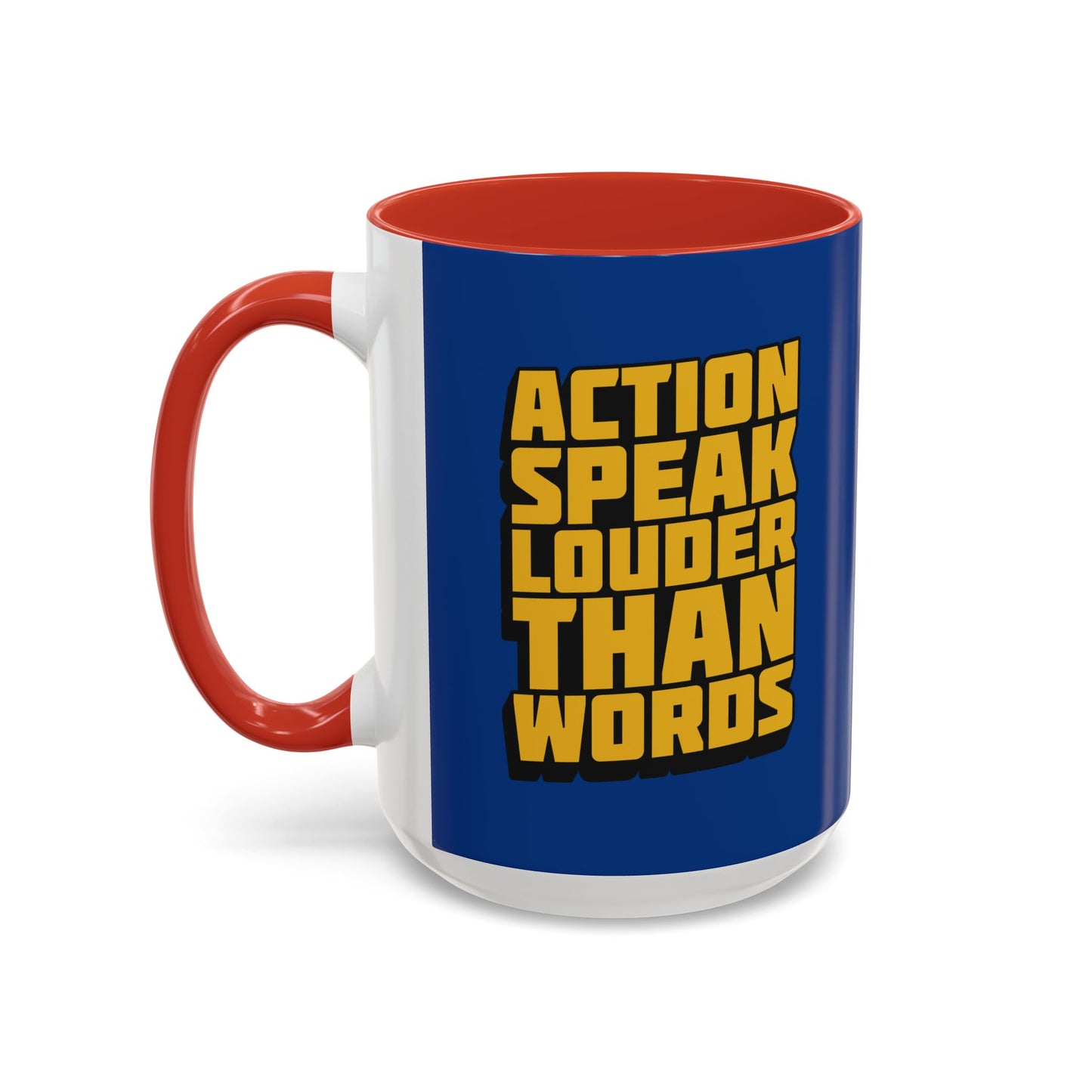 Action Speak Louder Than Words Accent Coffee Mug (11, 15oz)