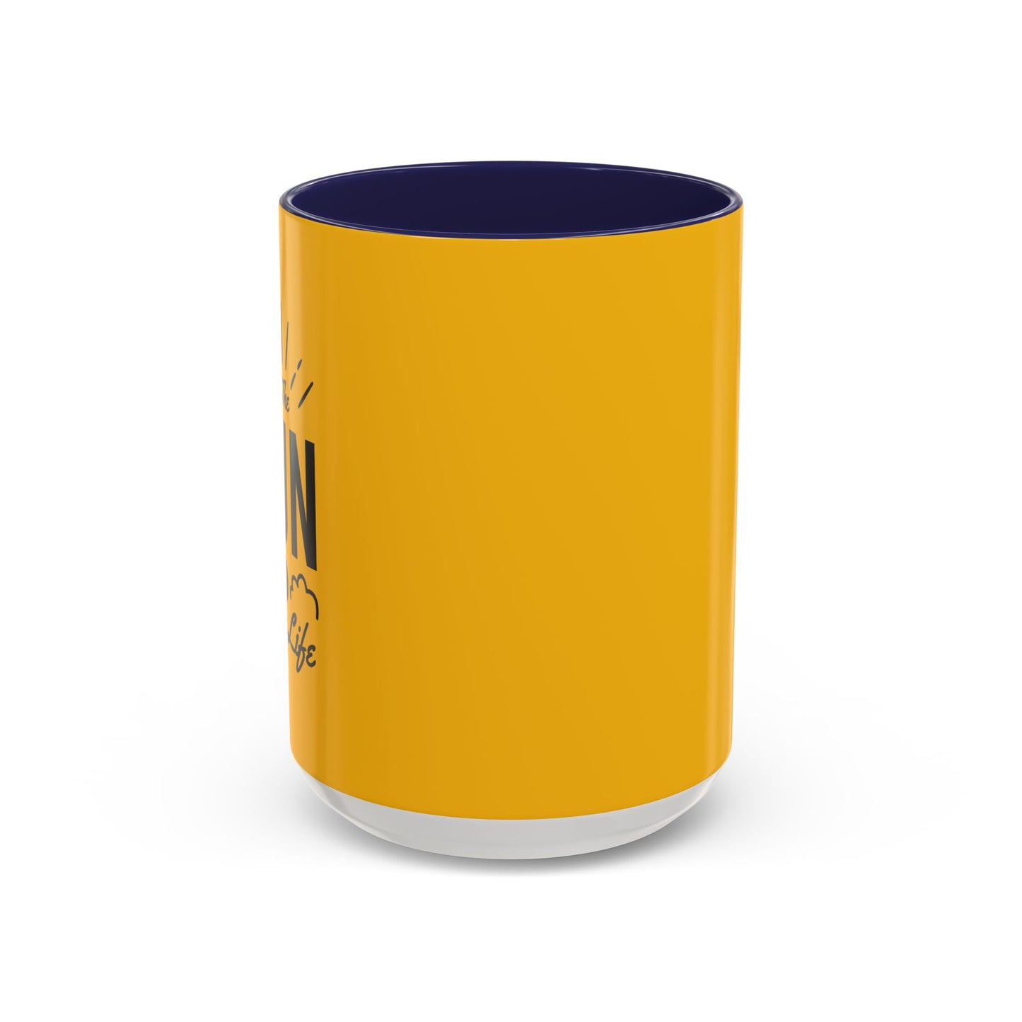 Be The Sun In Your Life Accent Coffee Mug (11, 15oz)