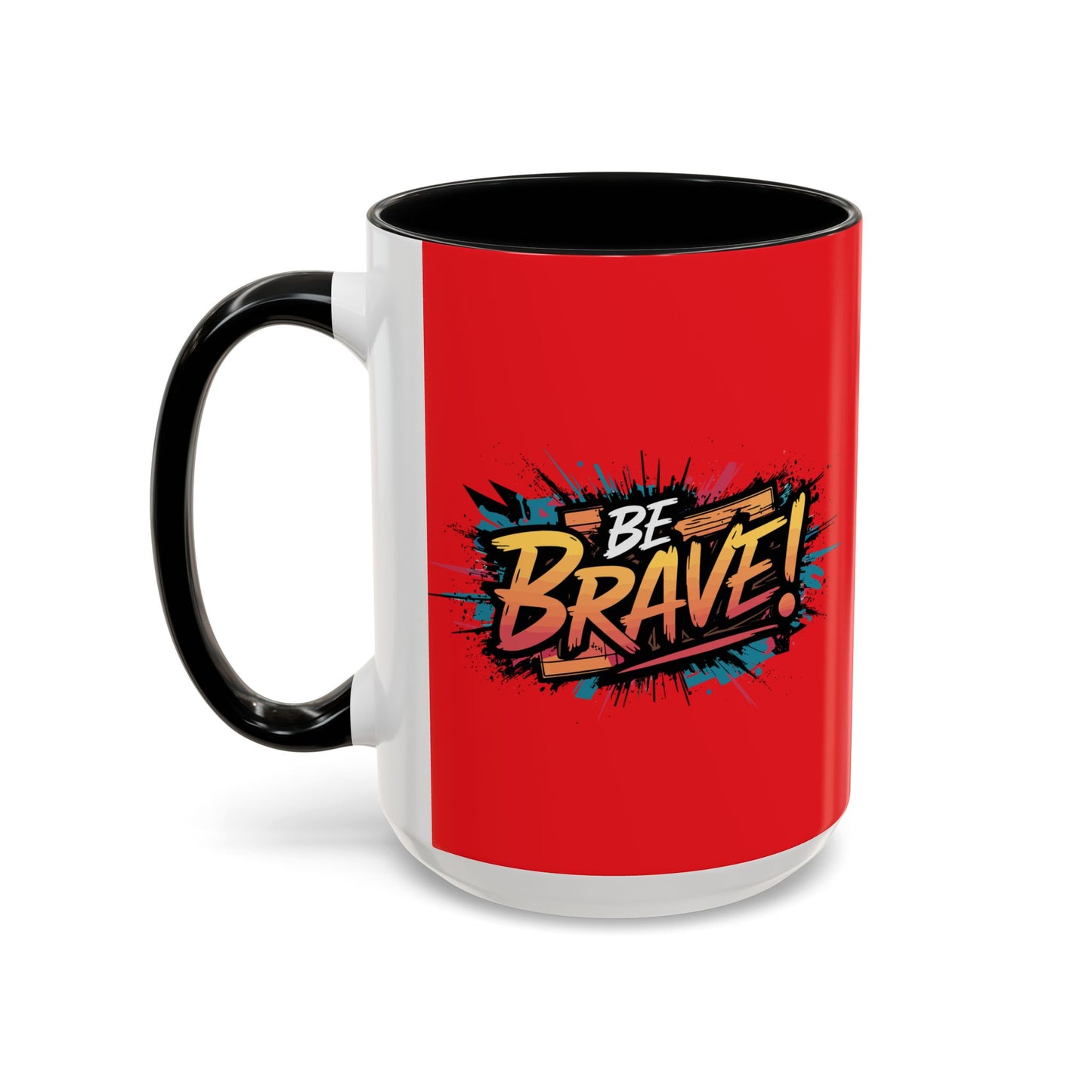 Be Brave!Be Brave! Accent Coffee Mug (11, 15oz)