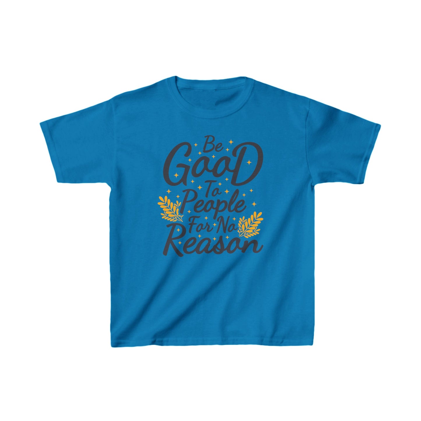 Be Good To People For No Reason Kids Heavy Cotton™ Tee