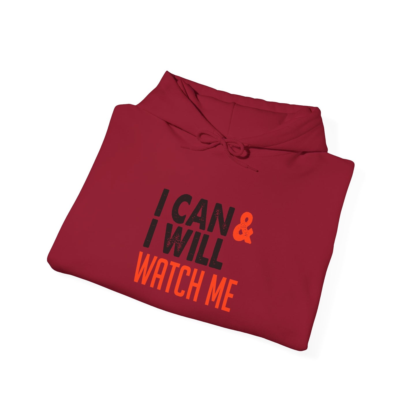 I Can & I Will Watch Me Unisex Heavy Blend™ Hooded Sweatshirt