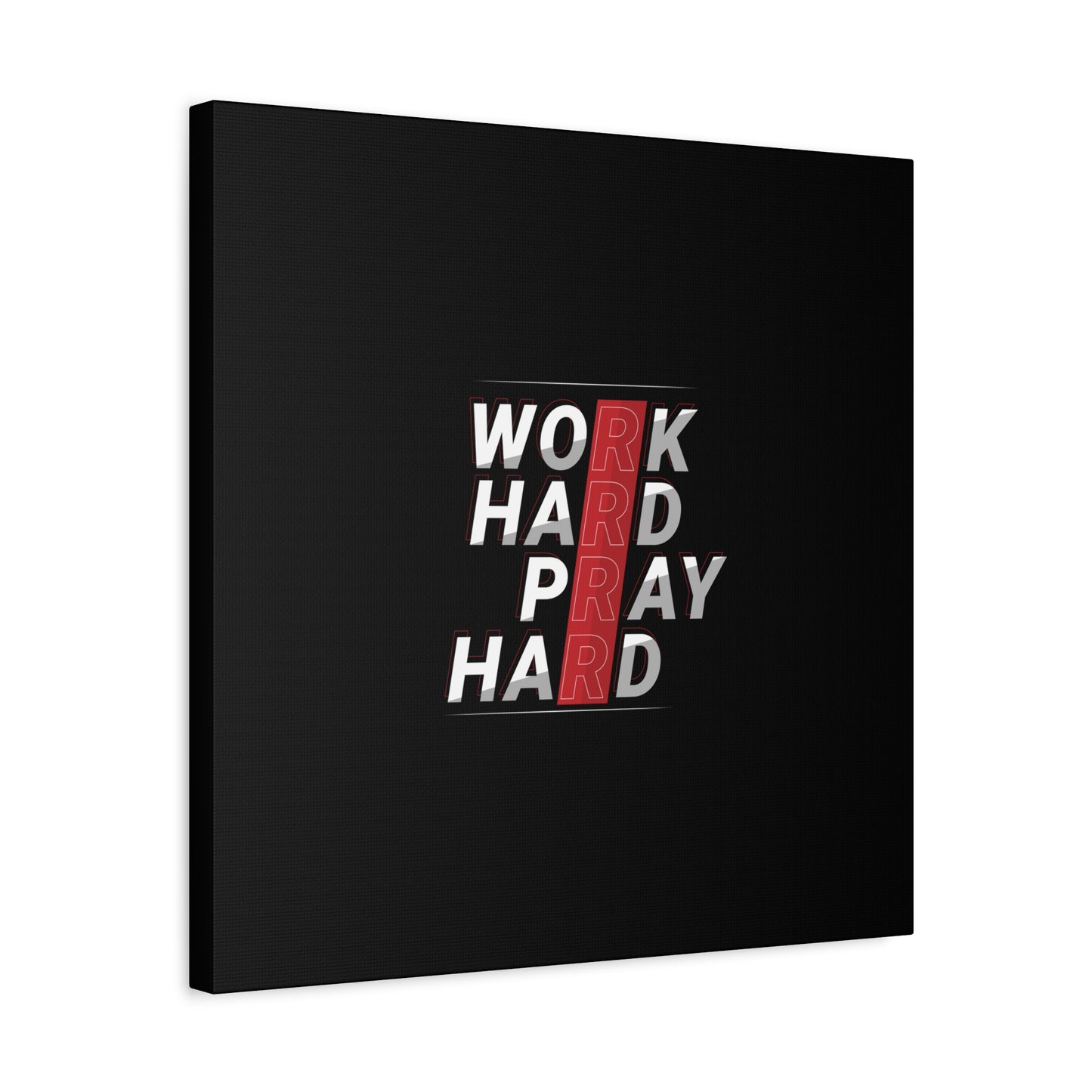 Work Hard Pray Hard Matte Canvas, Stretched, 1.25"