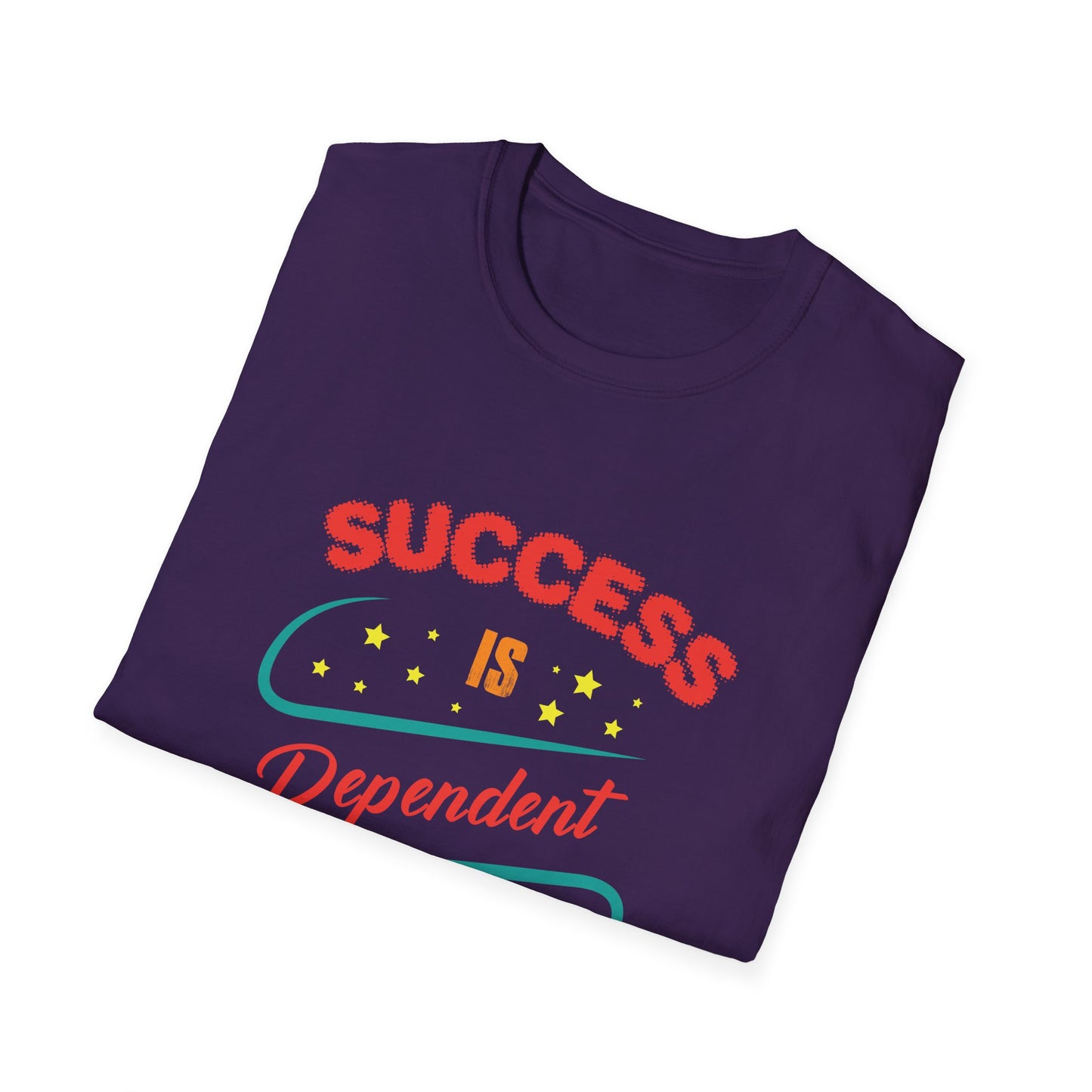 Success Is Dependent On Efforts Unisex Softstyle T-Shirt