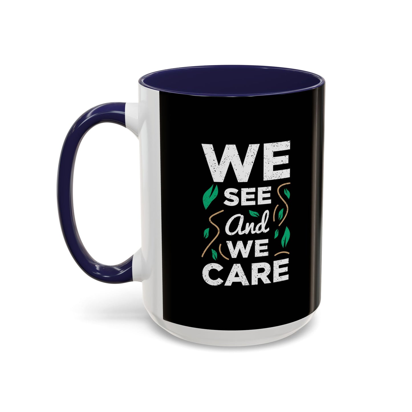 We See And We Care Accent Coffee Mug (11, 15oz)