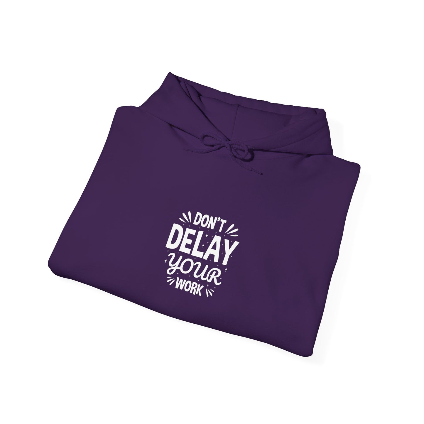 Don' T Delay Your Work Unisex Heavy Blend™ Hooded Sweatshirt