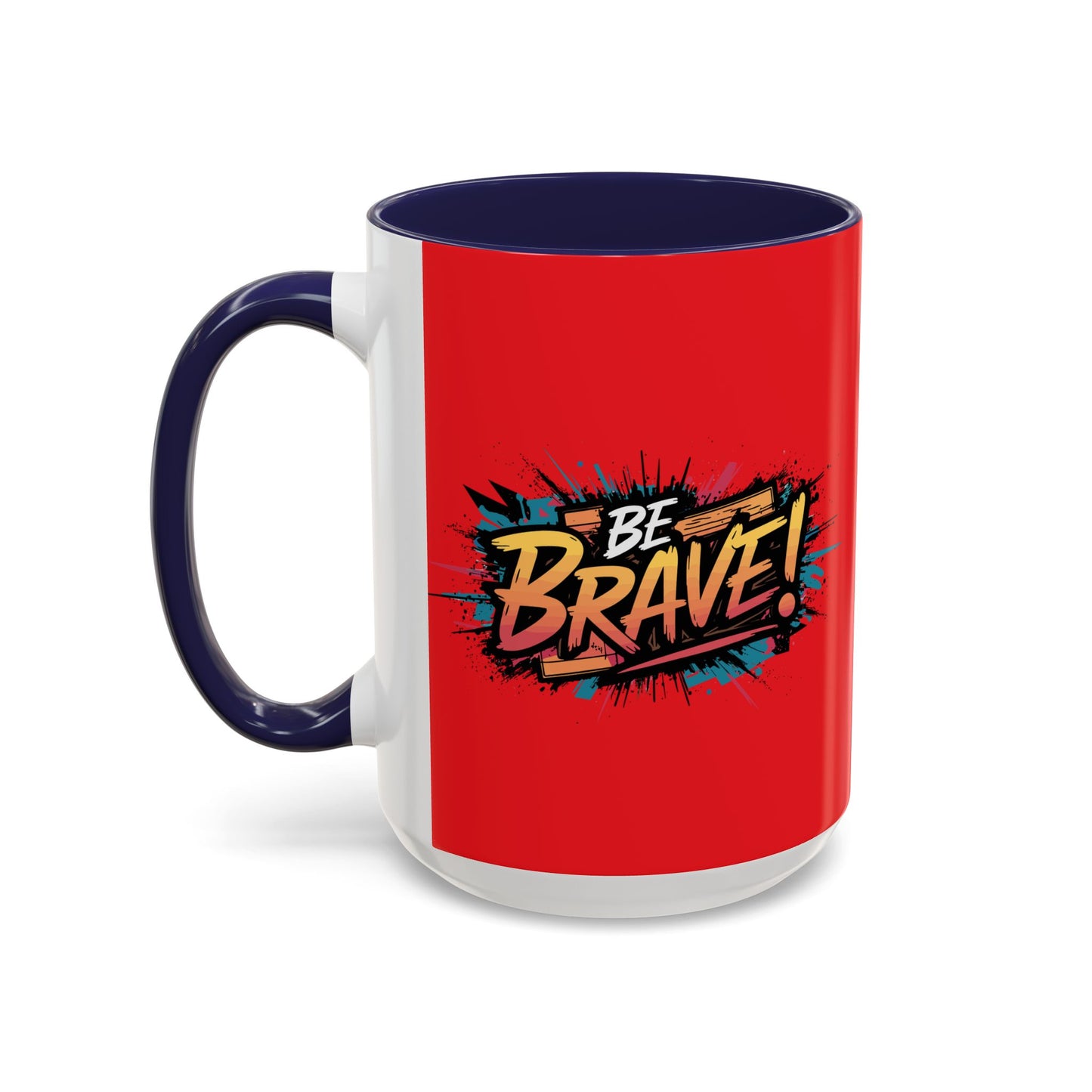 Be Brave!Be Brave! Accent Coffee Mug (11, 15oz)