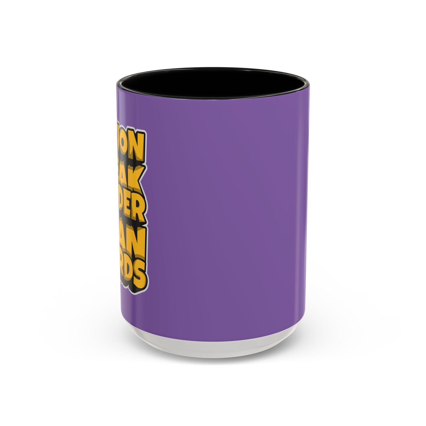 Action Speak Louder Than Words Accent Coffee Mug (11, 15oz)