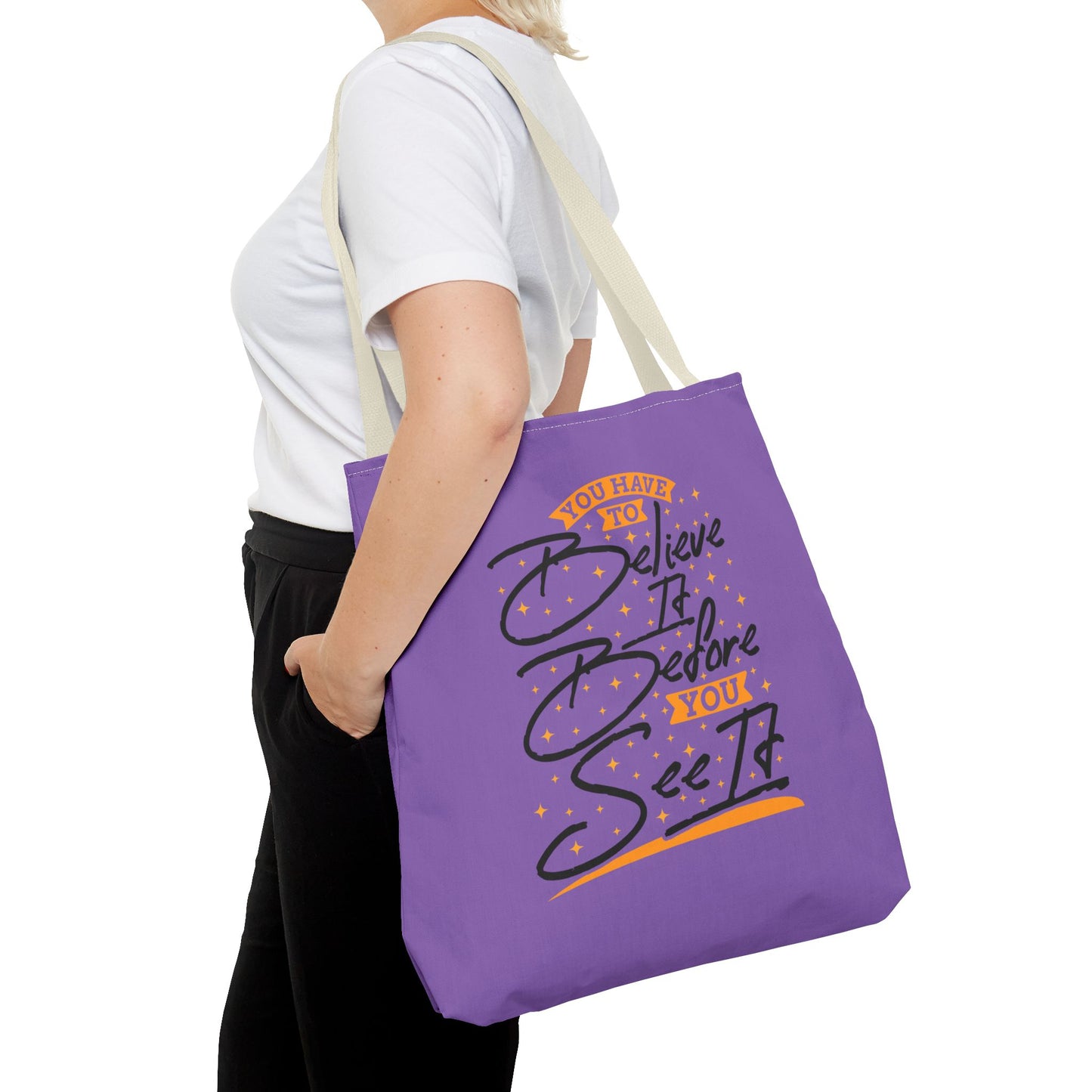 You Have To Believe It Before You See It Tote Bag (AOP)