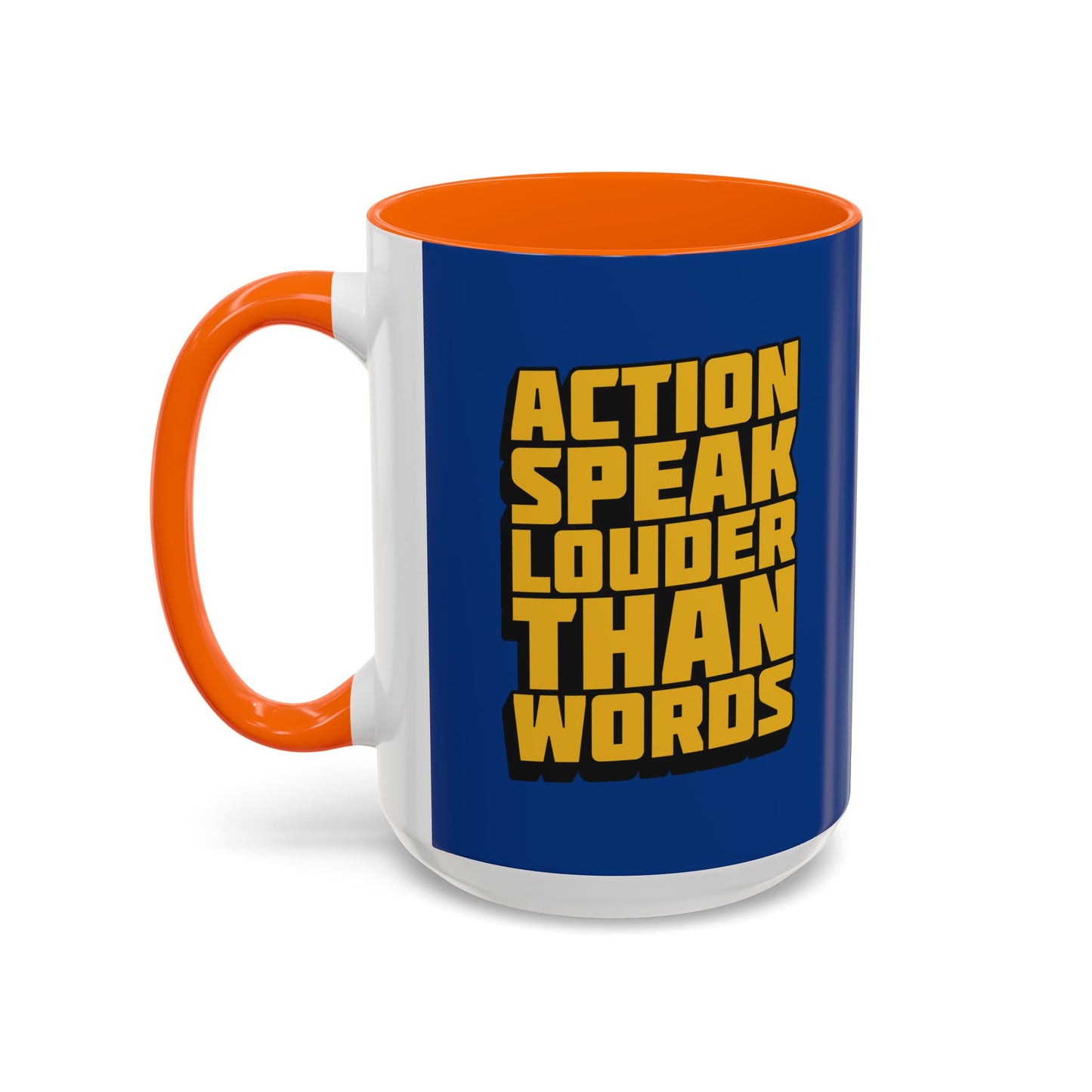Action Speak Louder Than Words Accent Coffee Mug (11, 15oz)