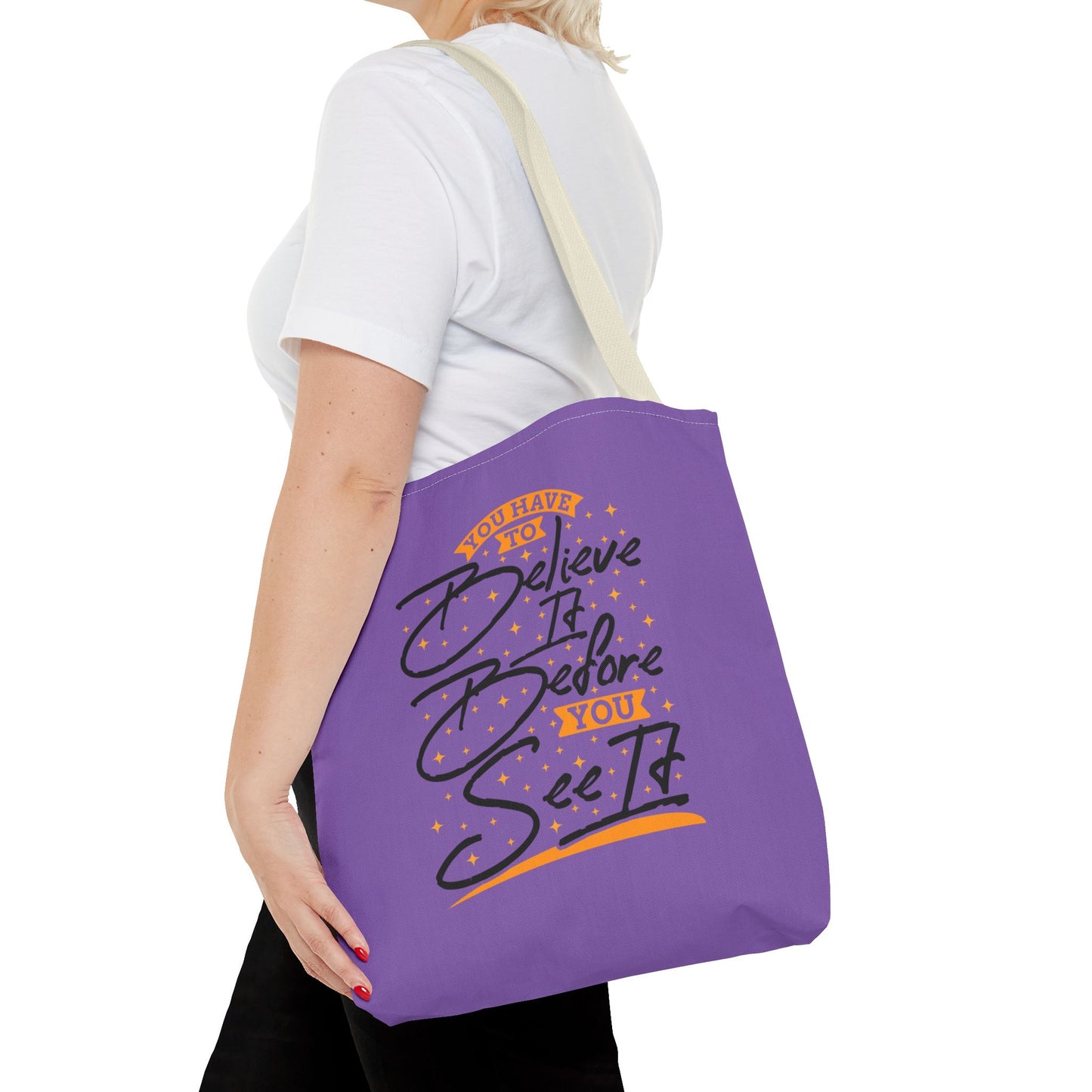 You Have To Believe It Before You See It Tote Bag (AOP)