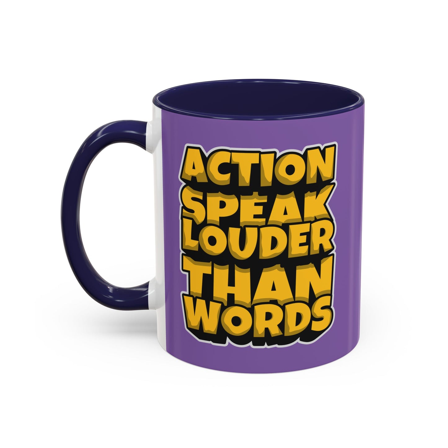 Action Speak Louder Than Words Accent Coffee Mug (11, 15oz)
