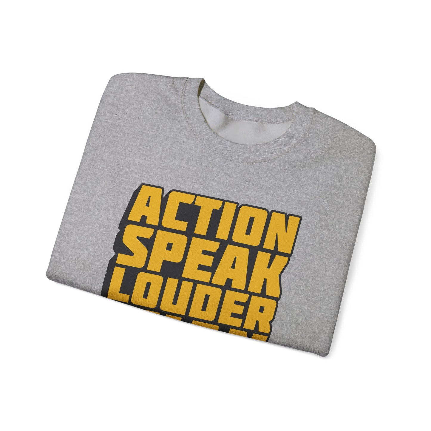 Action Speak Louder Than Words Unisex Heavy Blend™ Crewneck Sweatshirt