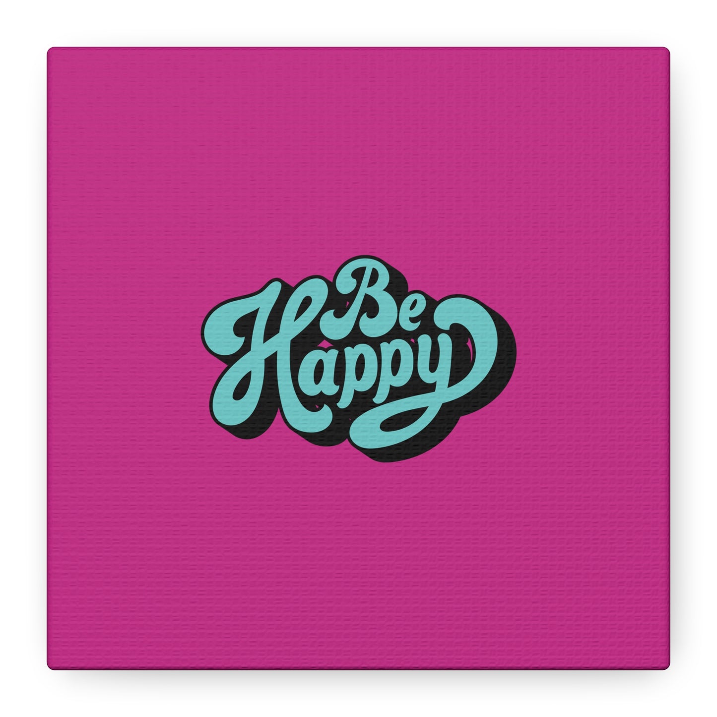 Be Happy Matte Canvas, Stretched, 1.25"