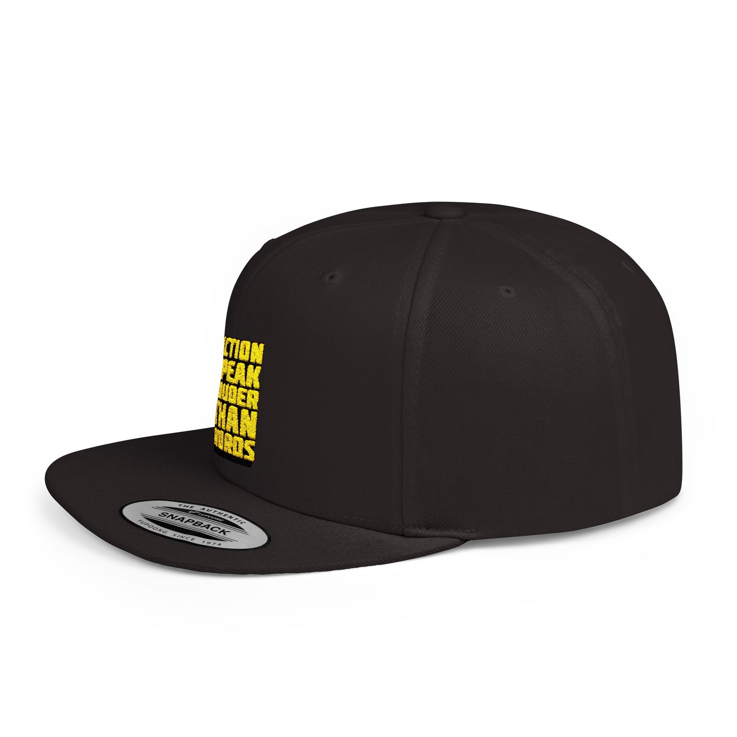 Action Speak Louder Than Words Flat Bill Snapback