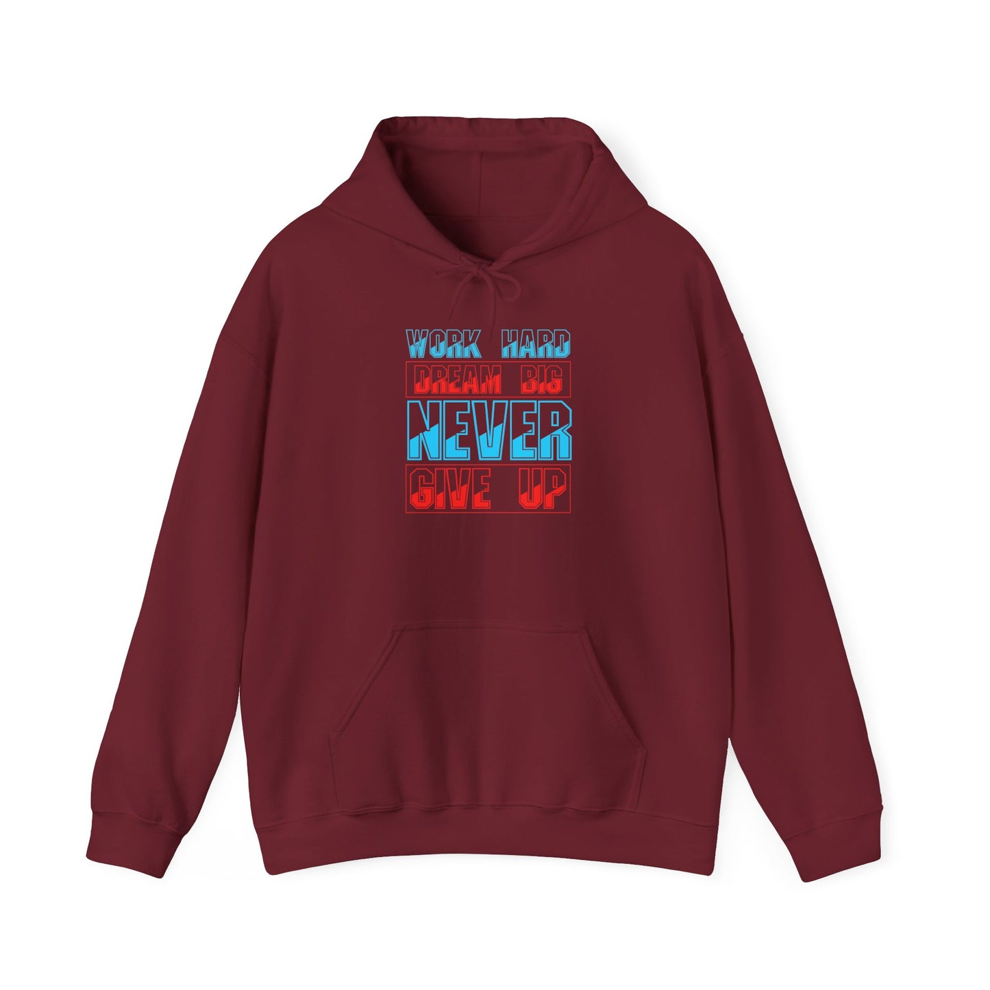 Work Hard Dream Big Never Give Up Unisex Heavy Blend™ Hooded Sweatshirt