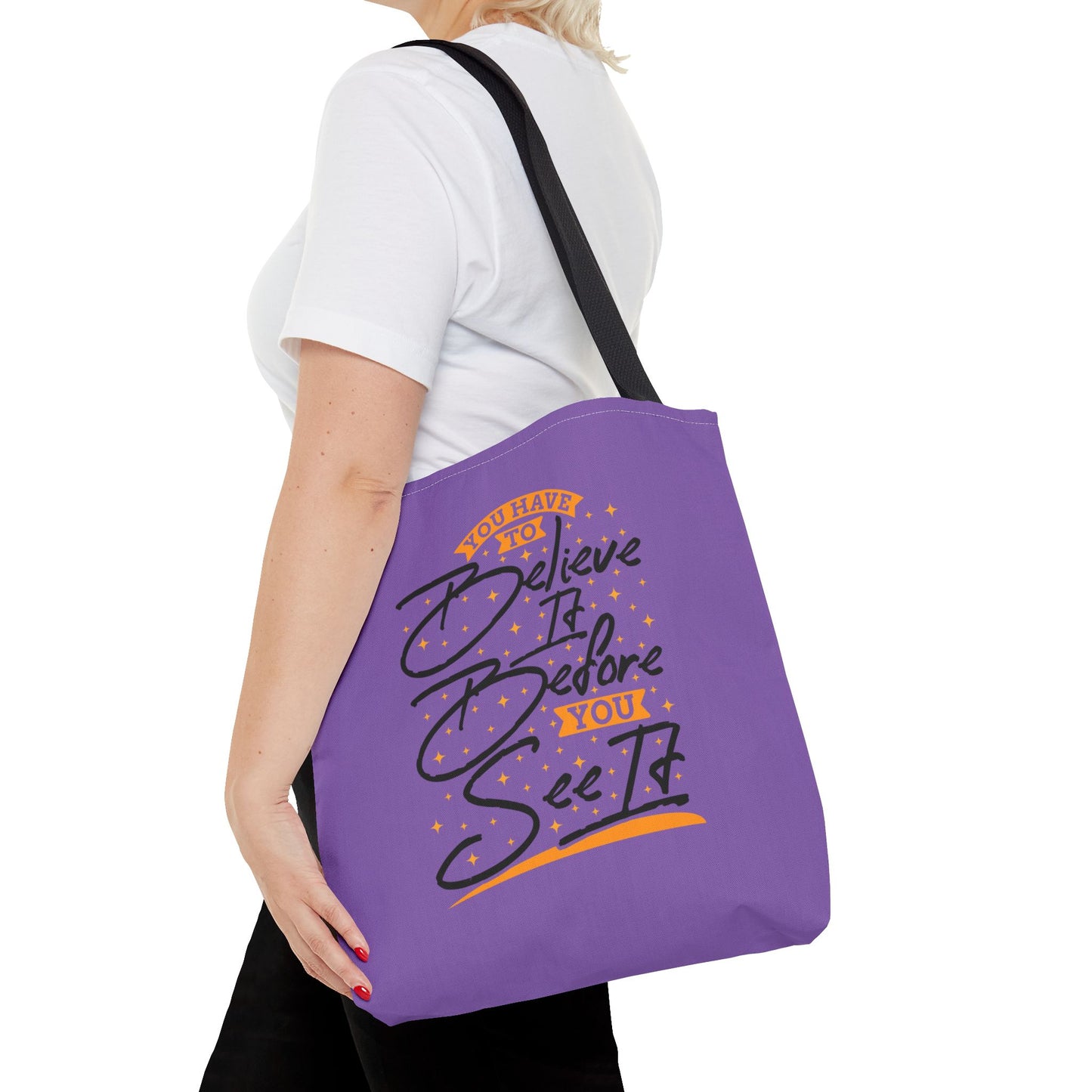 You Have To Believe It Before You See It Tote Bag (AOP)