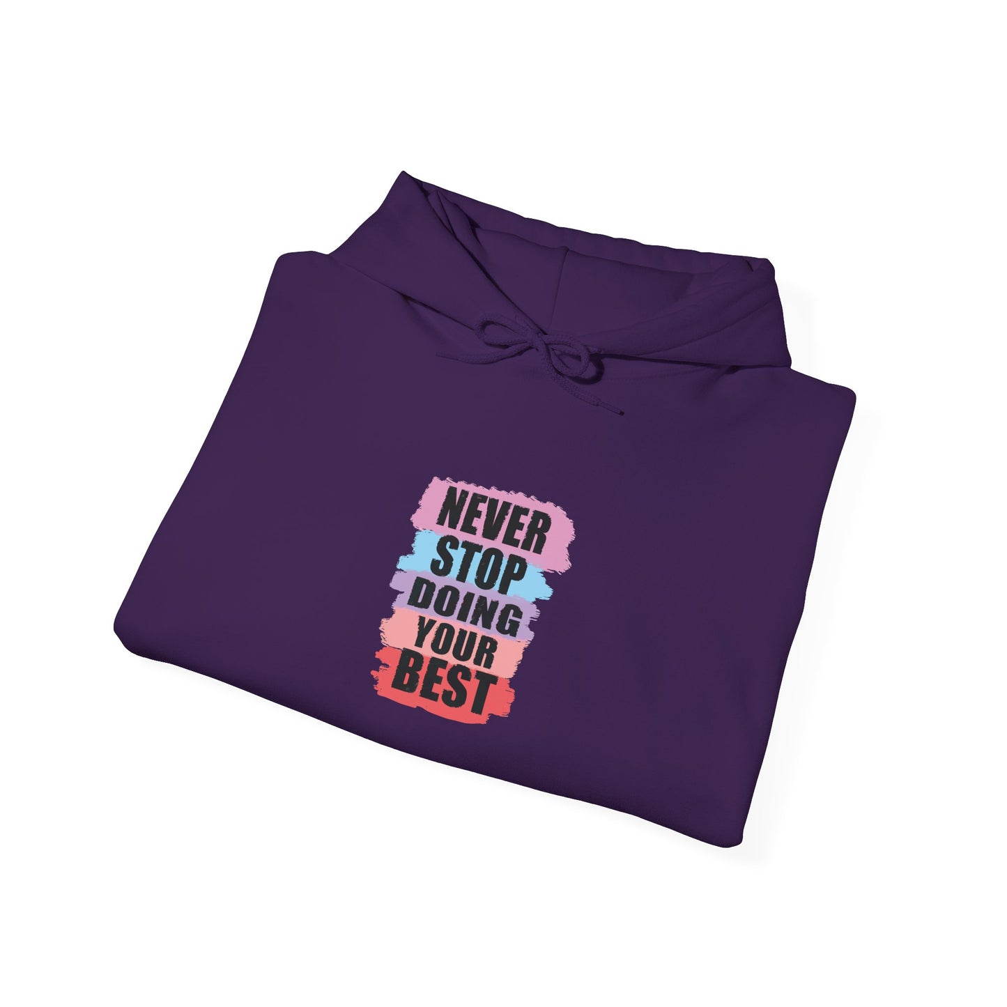 Never Stop Doing Your Best Unisex Heavy Blend™ Hooded Sweatshirt