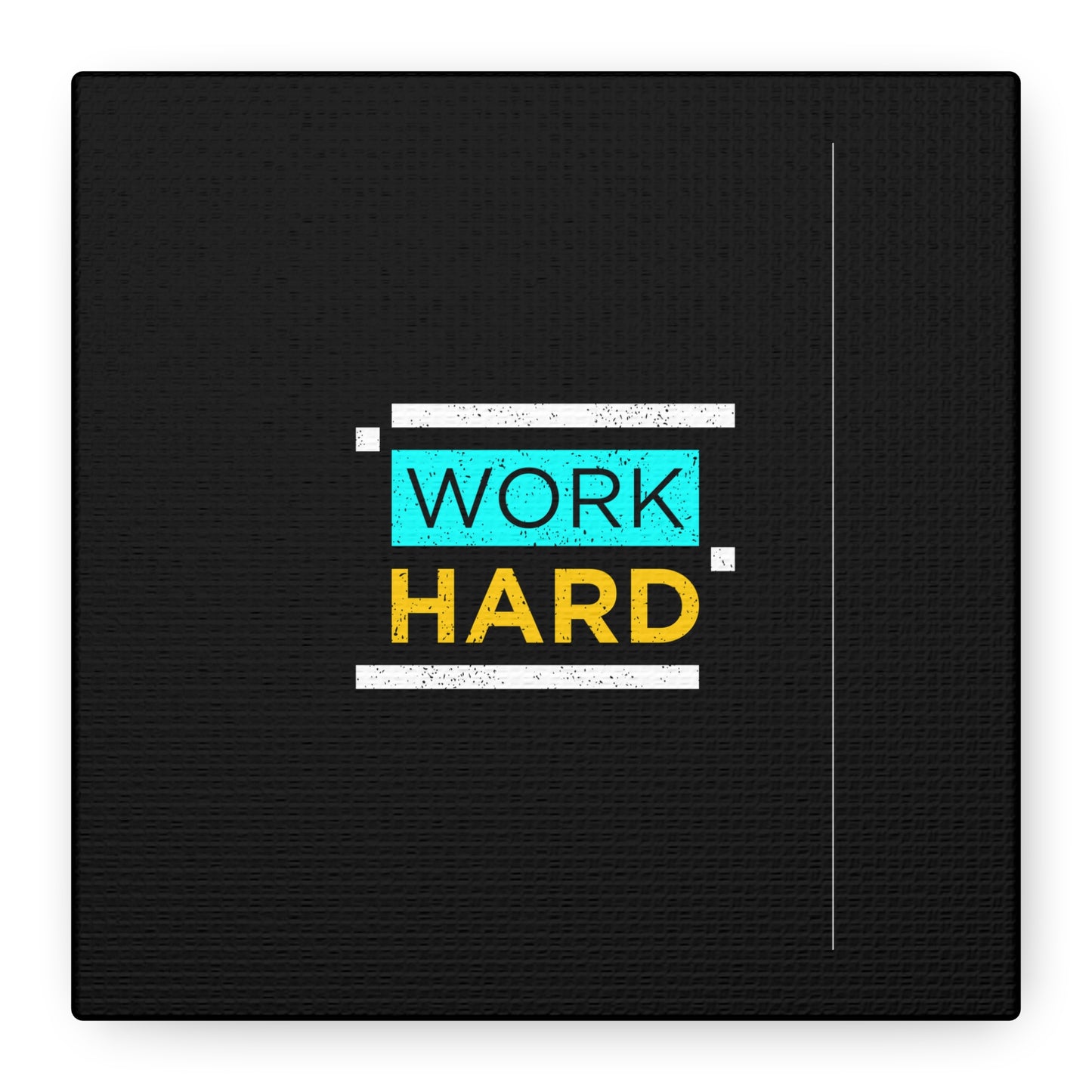 Work Hard Matte Canvas, Stretched, 1.25"
