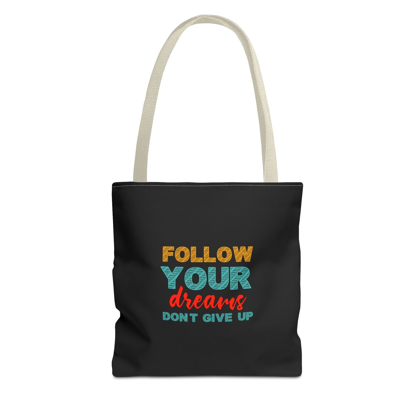 Follow Your Dreams Dont Give Up Tote Bag (AOP)