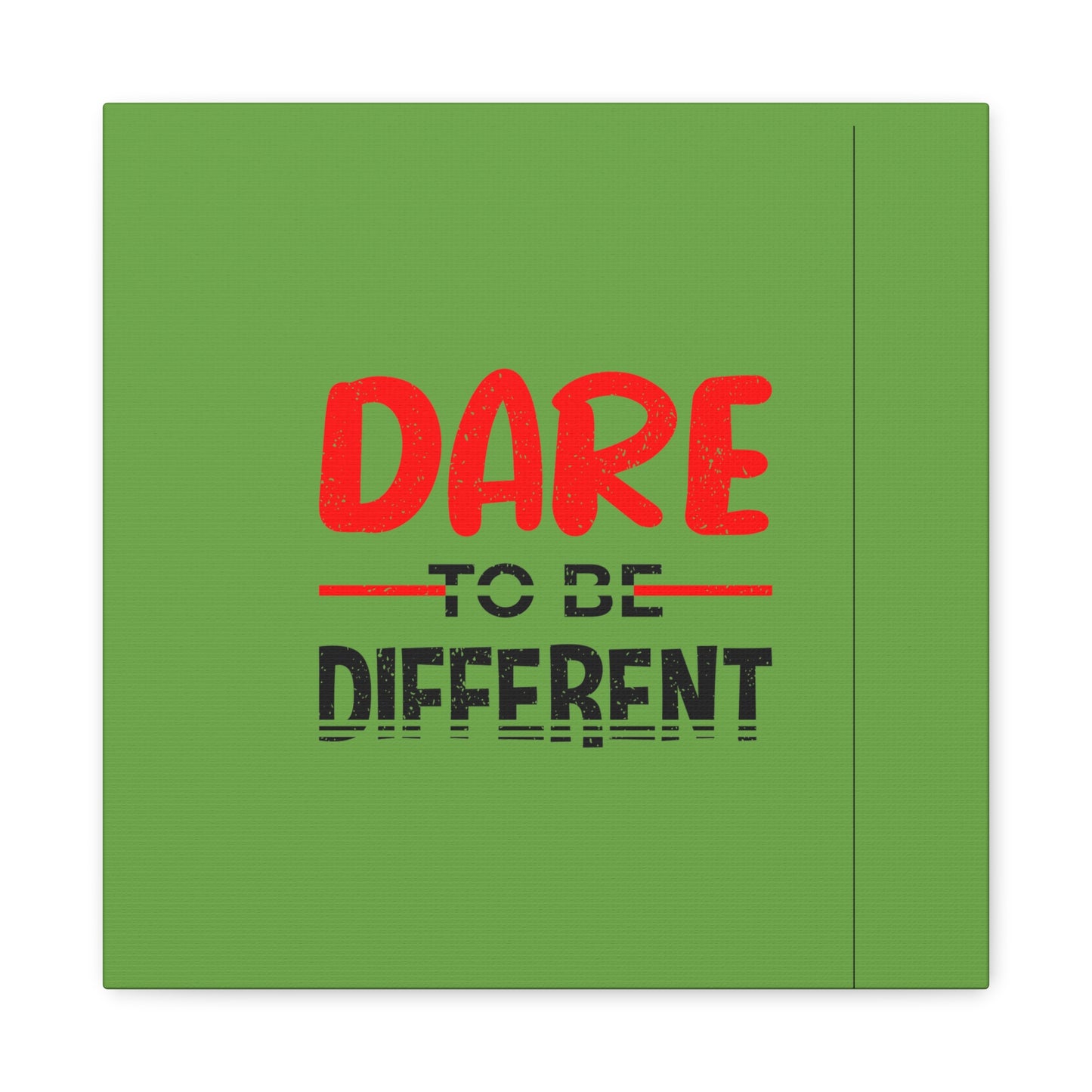 Dare To Be Different Matte Canvas, Stretched, 1.25"