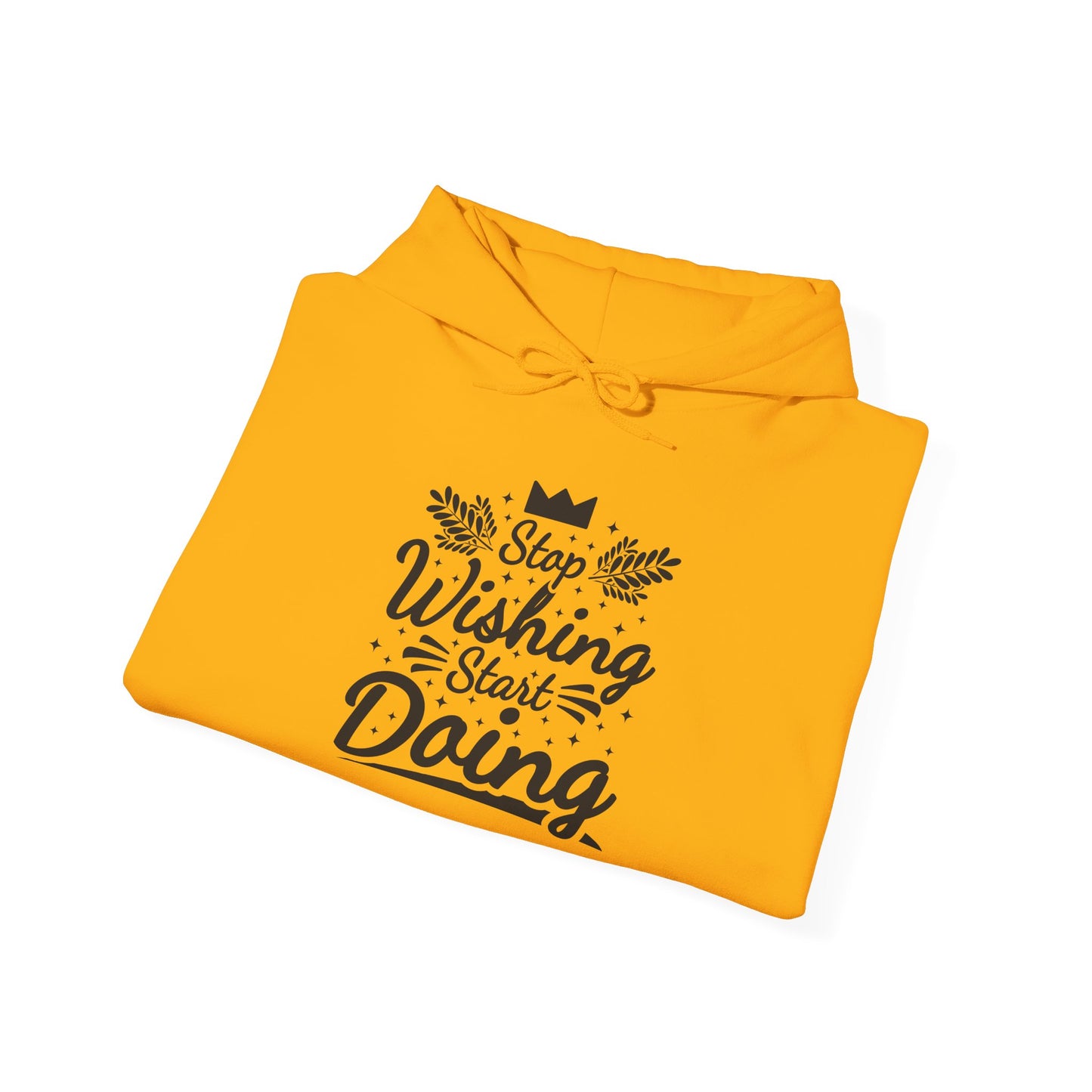 Stop Wishing Start Doing Unisex Heavy Blend™ Hooded Sweatshirt