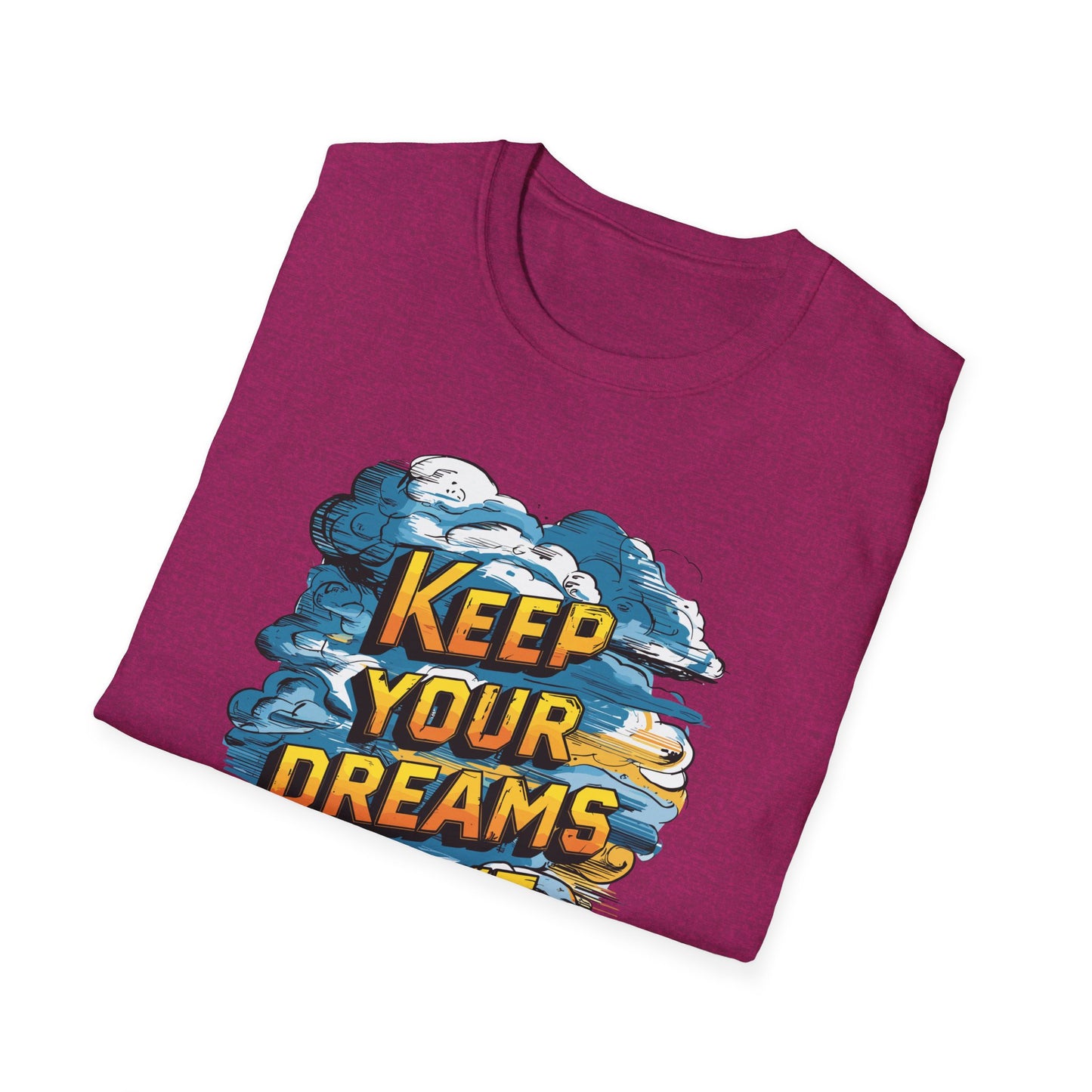 Keep Your Dreams Alive Unisex Softstyle T-Shirt