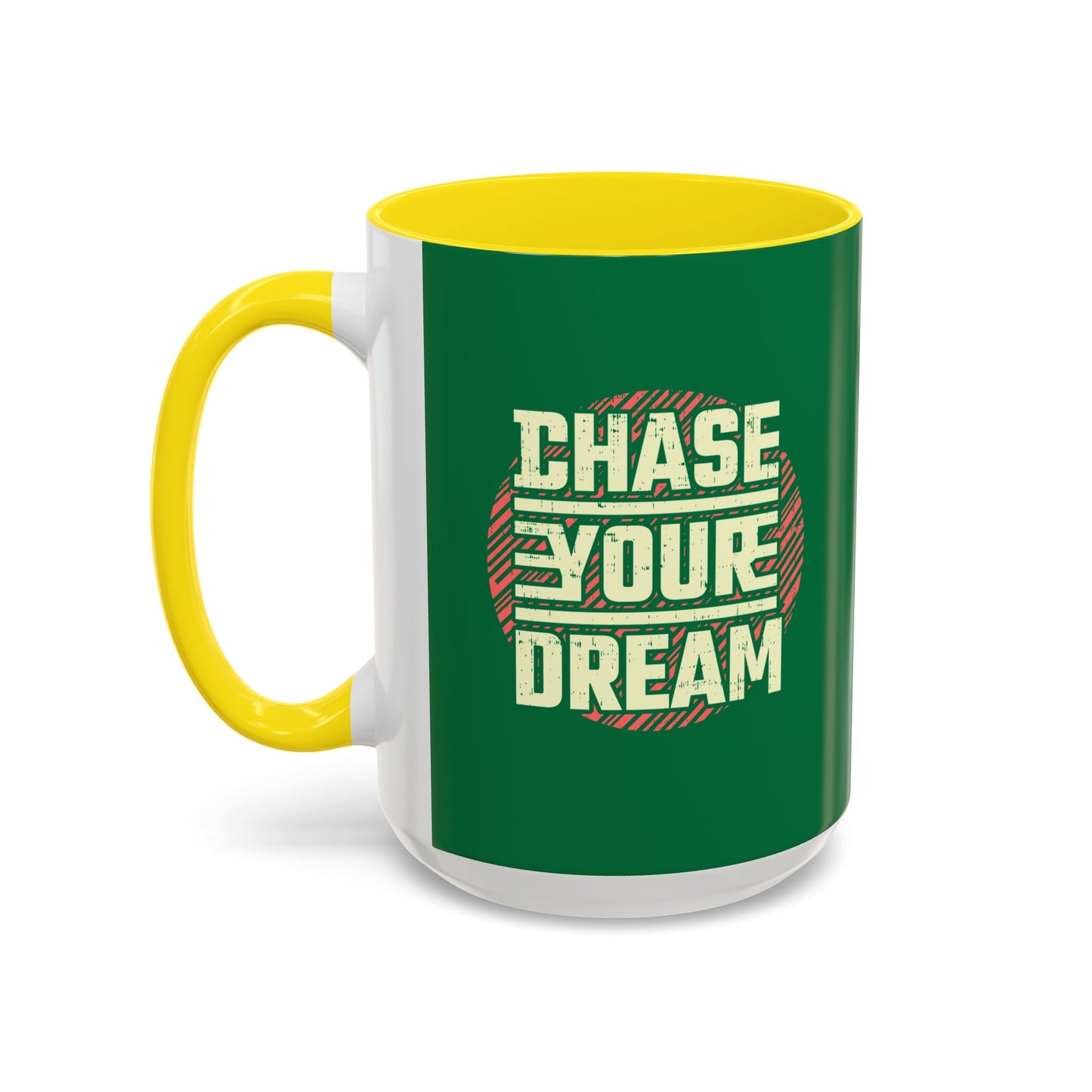 Chase Your Dream Accent Coffee Mug (11, 15oz)