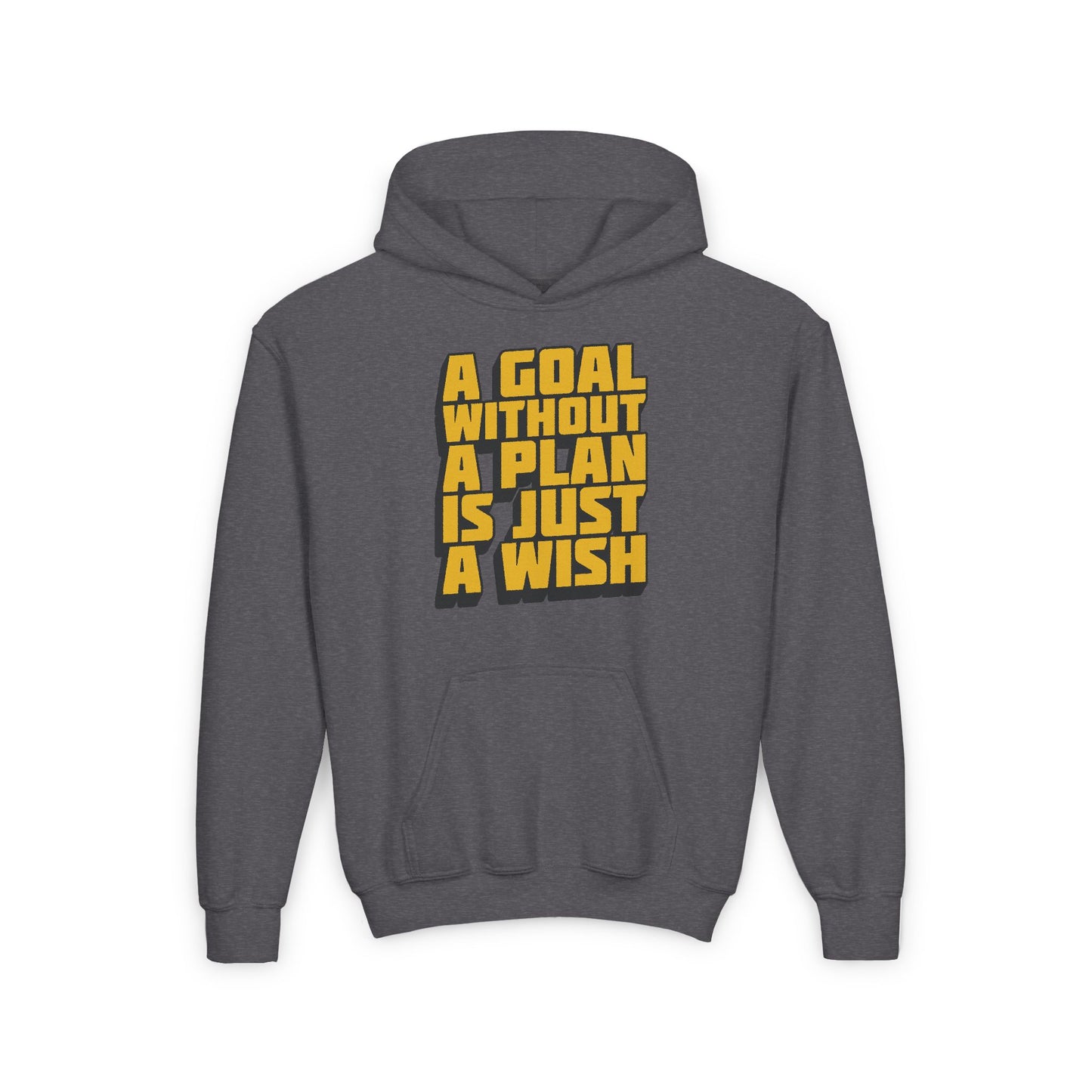 A Goal Without A Plan Is Just A Wish Youth Heavy Blend Hooded Sweatshirt