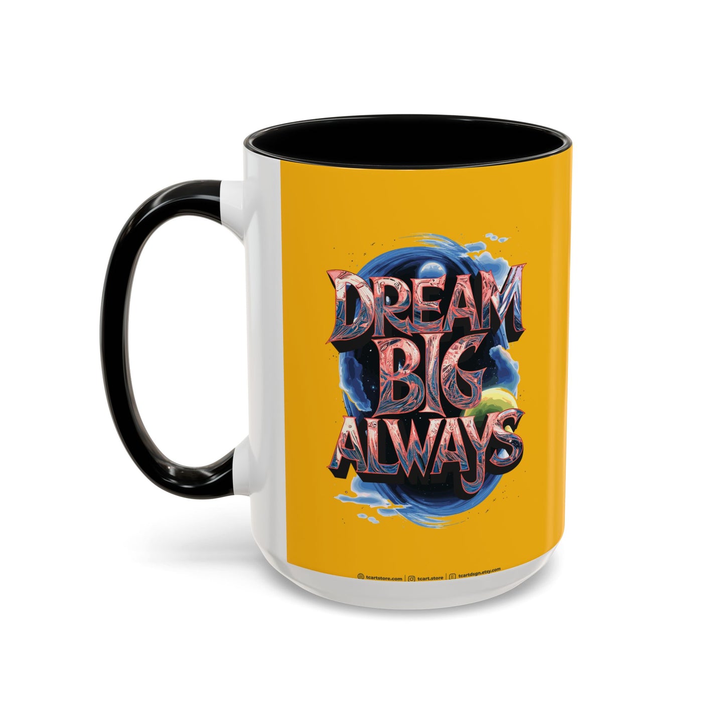 Dream Big Always Accent Coffee Mug (11, 15oz)