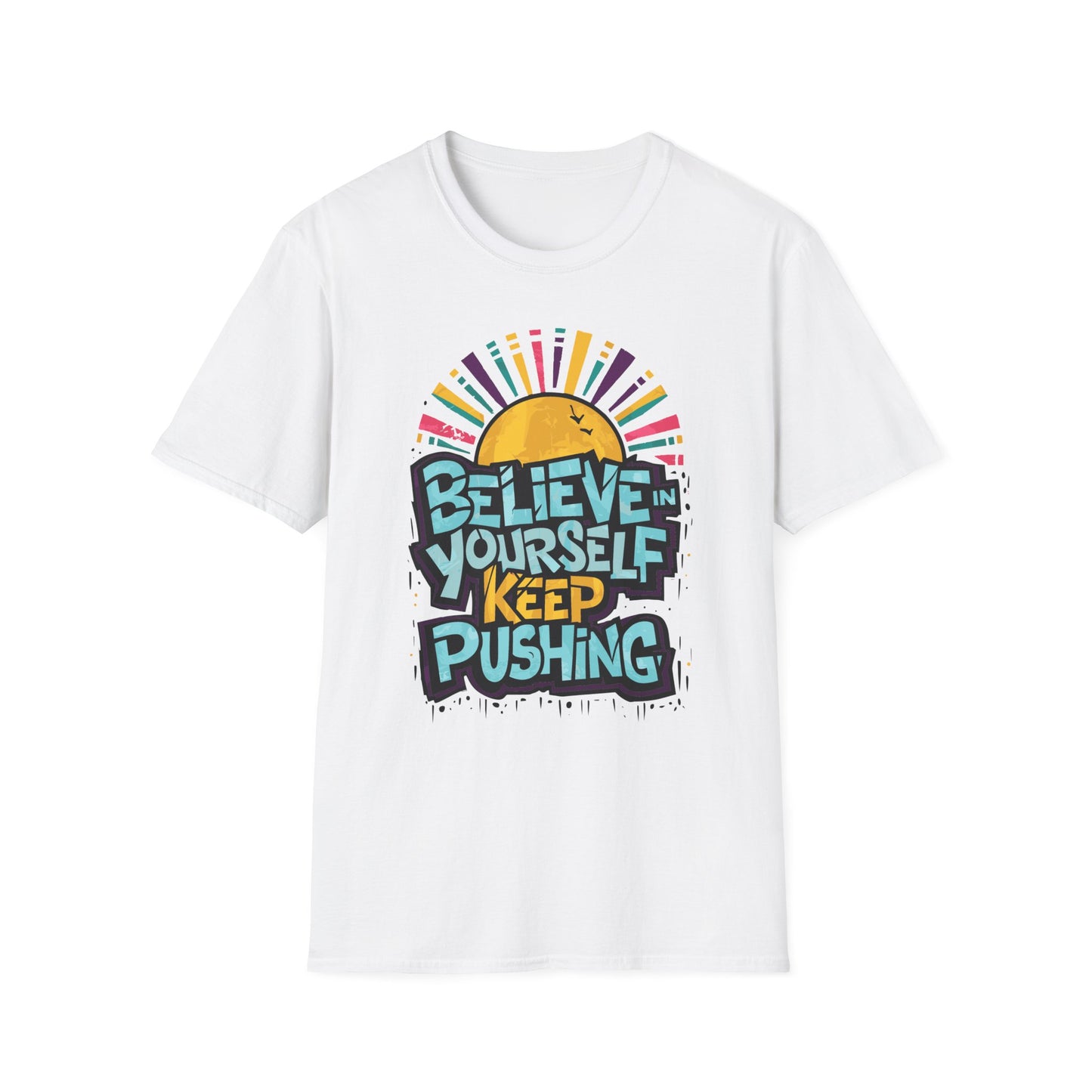 Believe In Yourself Keep Pushing Unisex Softstyle T-Shirt